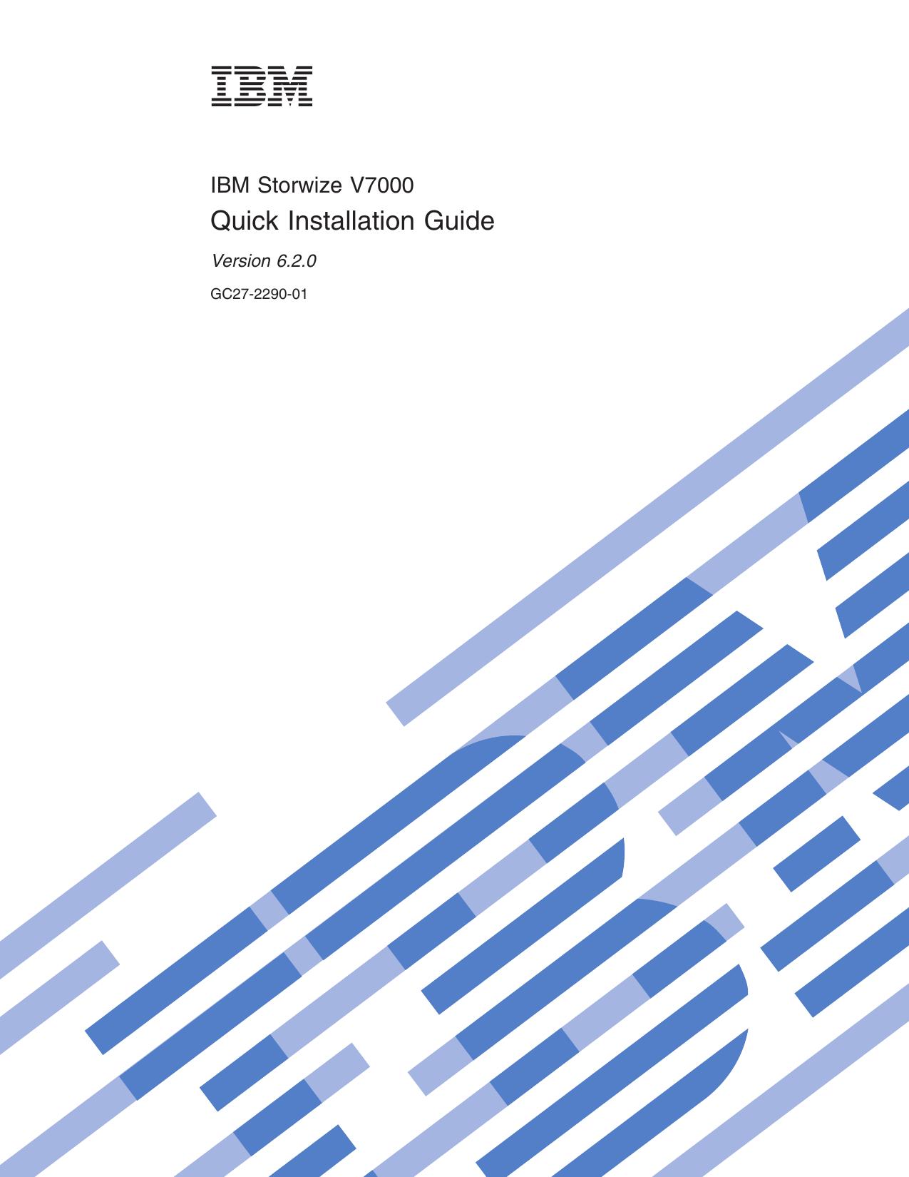 Storwize V7000 Version 6.2.0: Quick Installation Guide