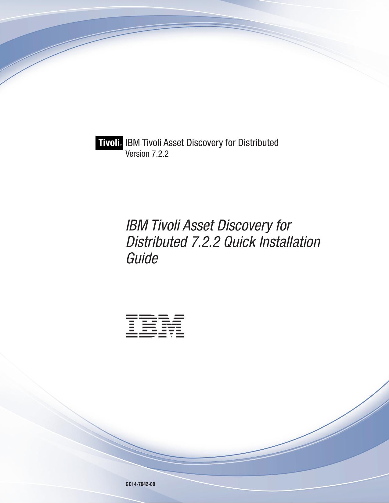 IBM Tivoli Asset Discovery for Distributed: IBM Tivoli Asset Discovery for Distributed 7.2.2 Quick Installation Guide