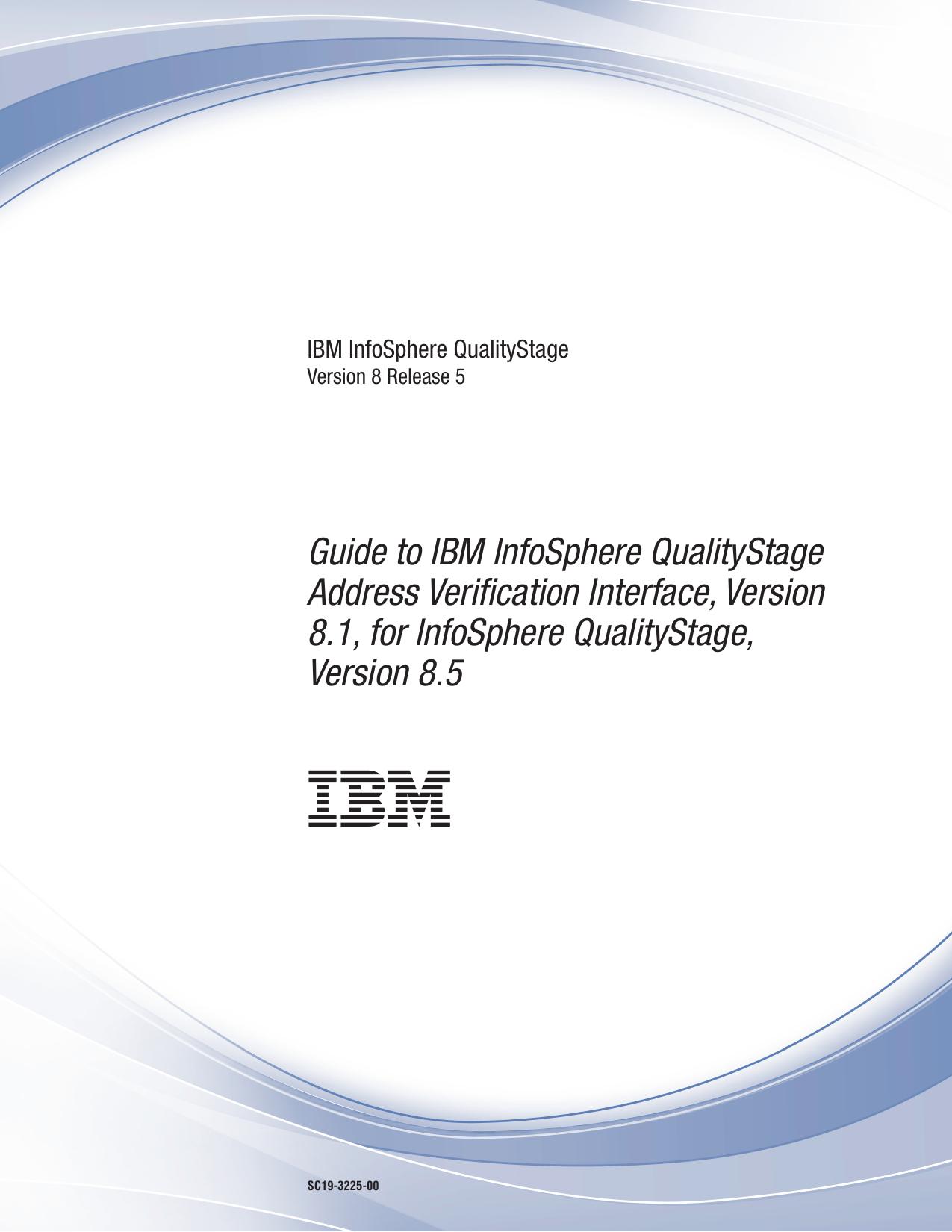 Guide to IBM InfoSphere QualityStage Address Verification Interface, Version 8.1, for InfoSphere QualityStage, Version 8.5