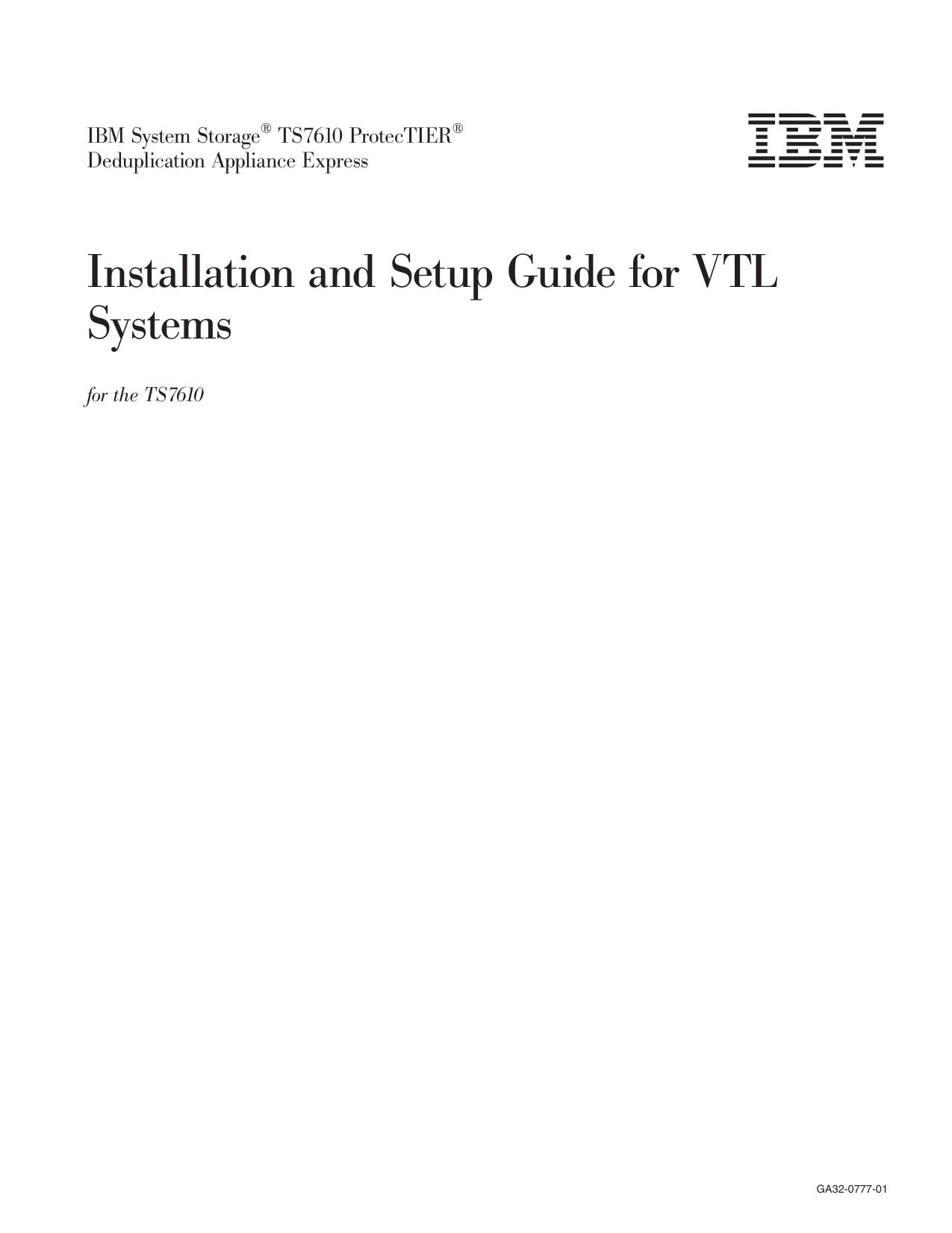 IBM System Storage® TS7610 ProtecTIER® Deduplication Appliance Express: Installation and Setup Guide for VTL Systems