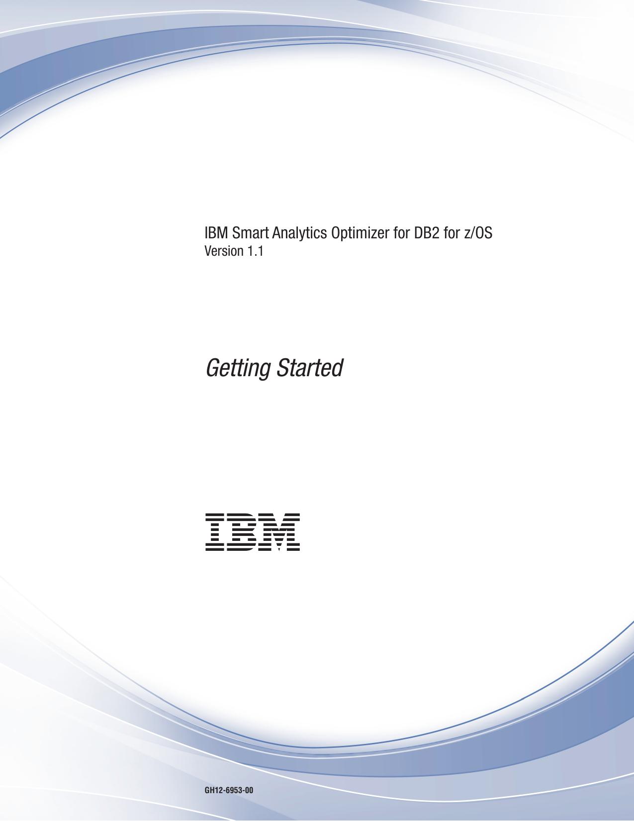 IBM Smart Analytics Optimizer for DB2 for z/OS: Getting Started