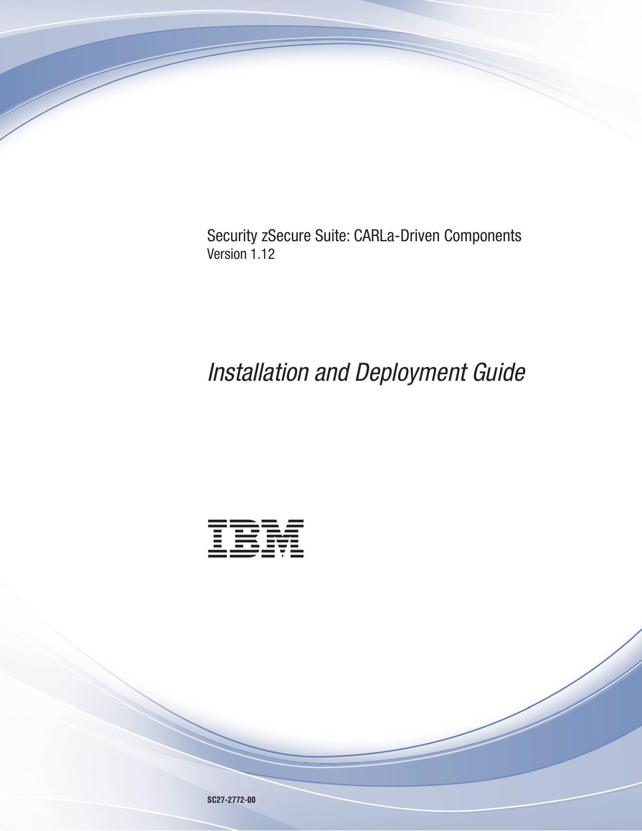 zSecure Suite: CARLa-Driven Components, Version 1.12: Installation and Deployment Guide