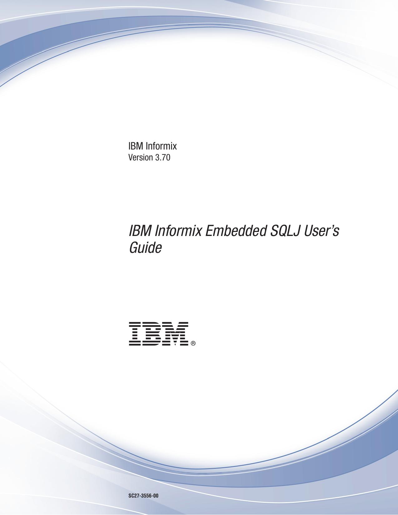 IBM Informix Embedded SQLJ User’s Guide
