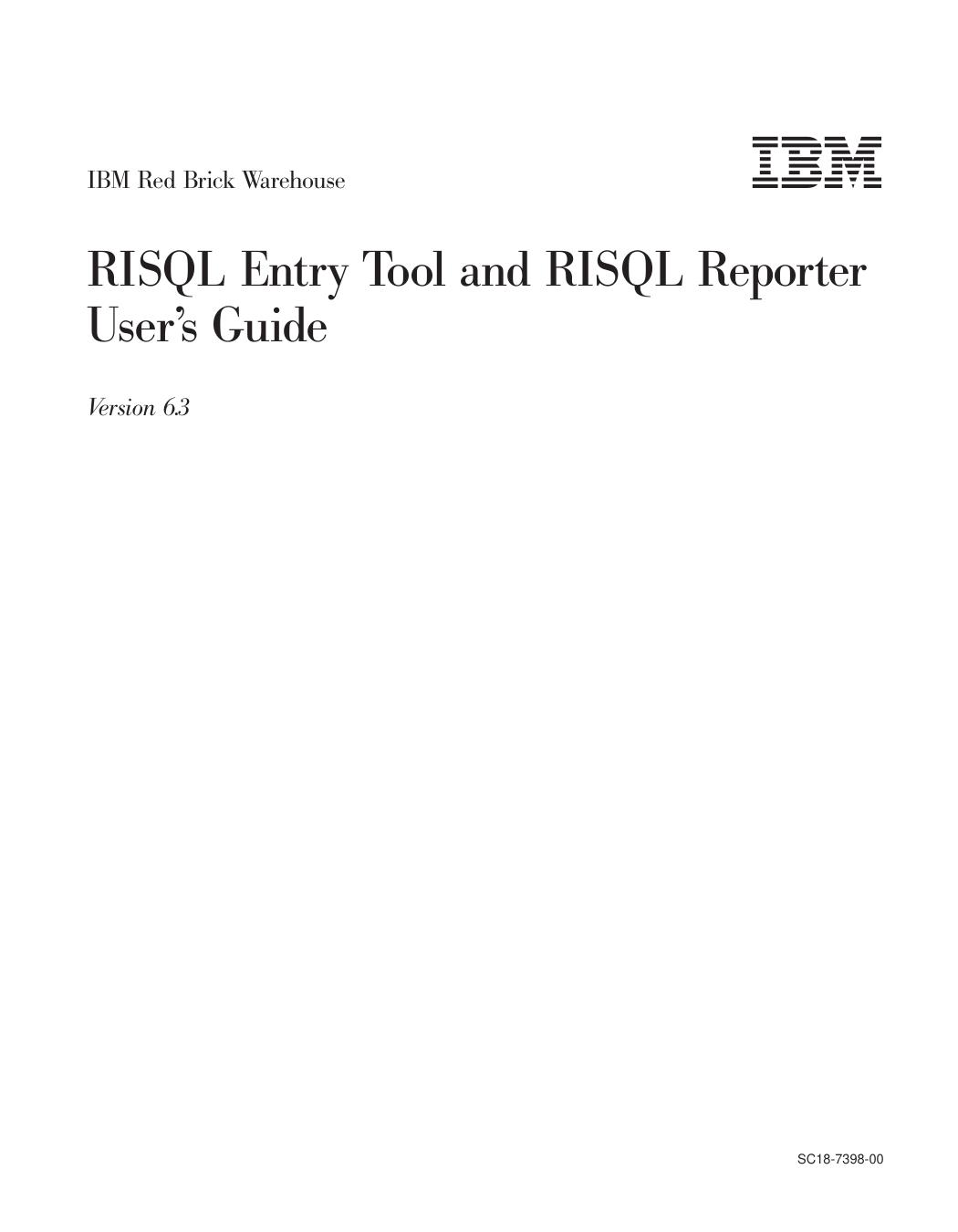 IBM Red Brick Warehouse: RISQL Entry Tool and RISQL Reporter User™s Guide