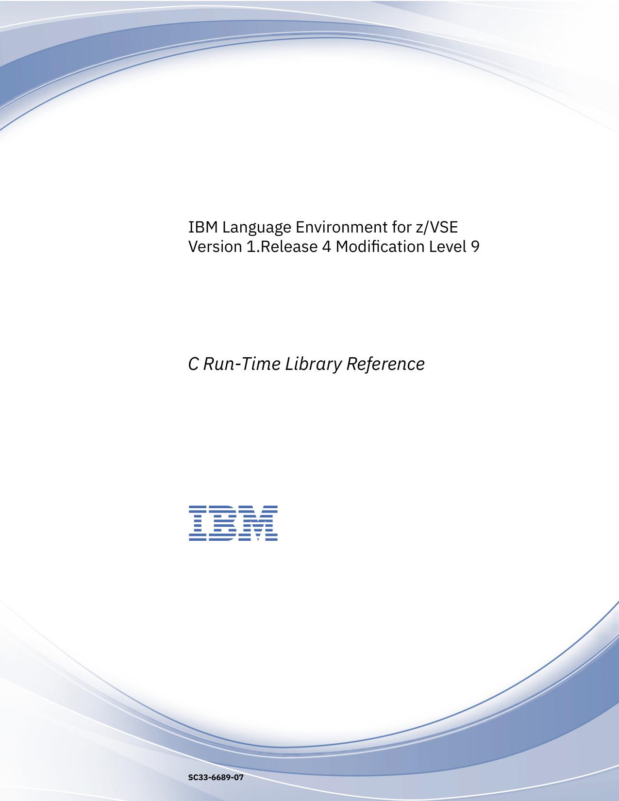 IBM Language Environment for z/VSE: LE/VSE V1R4.9 C Run-Time Library Reference