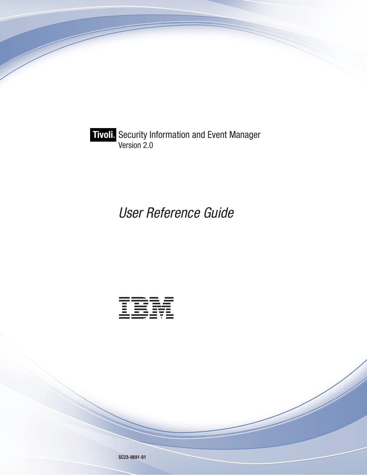 Tivoli Security Information and Event Manager V2.0: User Reference Guide