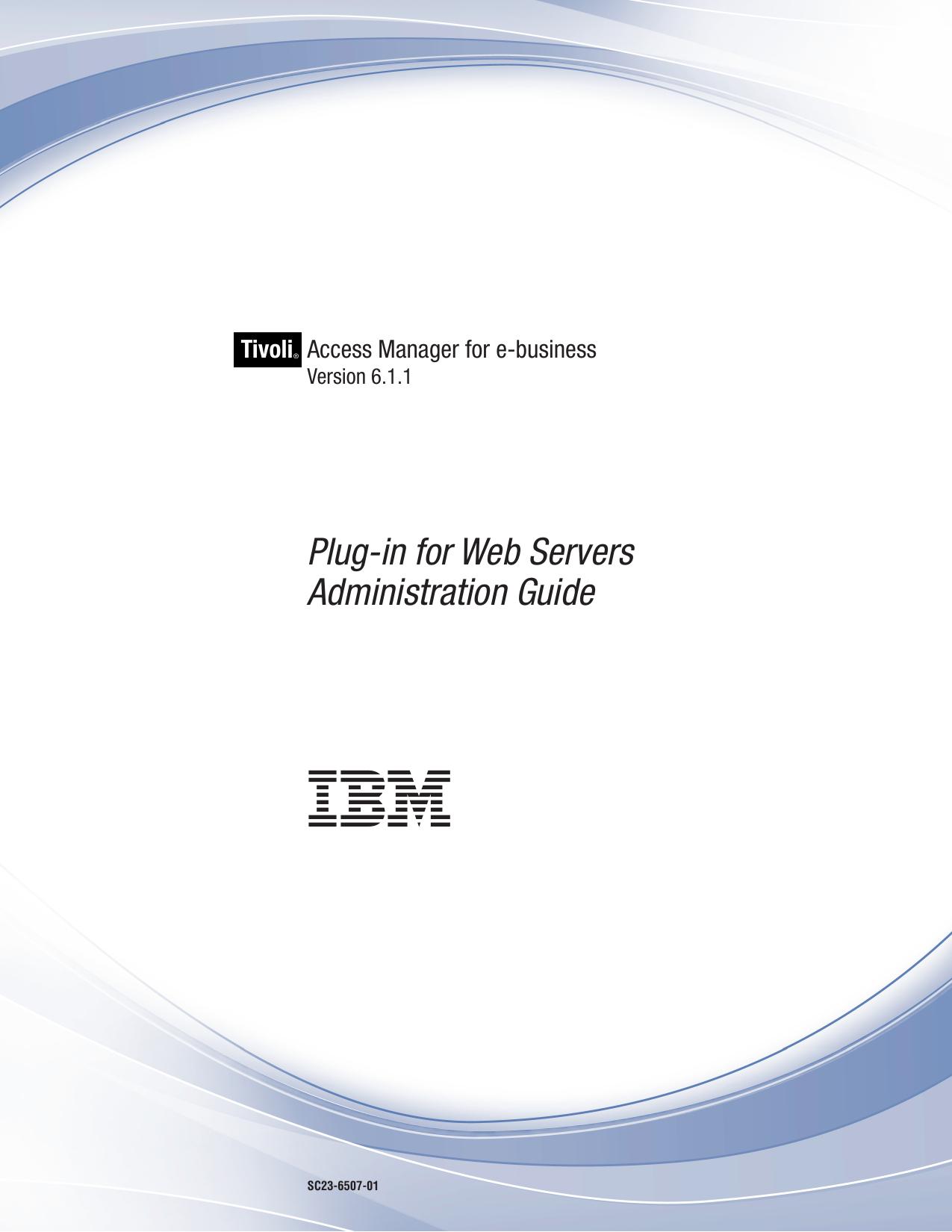 IBM Tivoli Access Manager for e-business: Plug-in for Web Servers Administration Guide