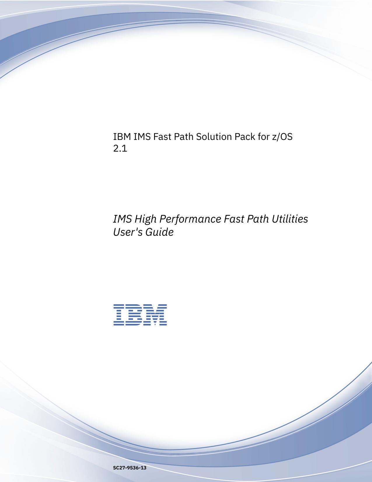 IMS Fast Path Solution Pack: IMS High Performance Fast Path Utilities User's Guide
