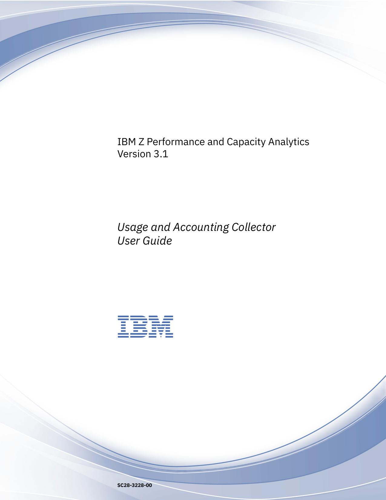 IBM Z Performance and Capacity Analytics: Usage and Accounting Collector User Guide