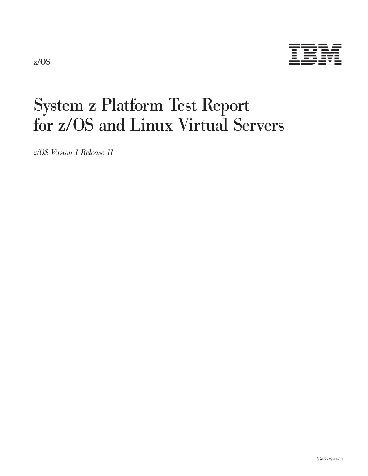 z/OS V1R11.0 System z Platform Test Report for z/OS and Linux Virtual Servers