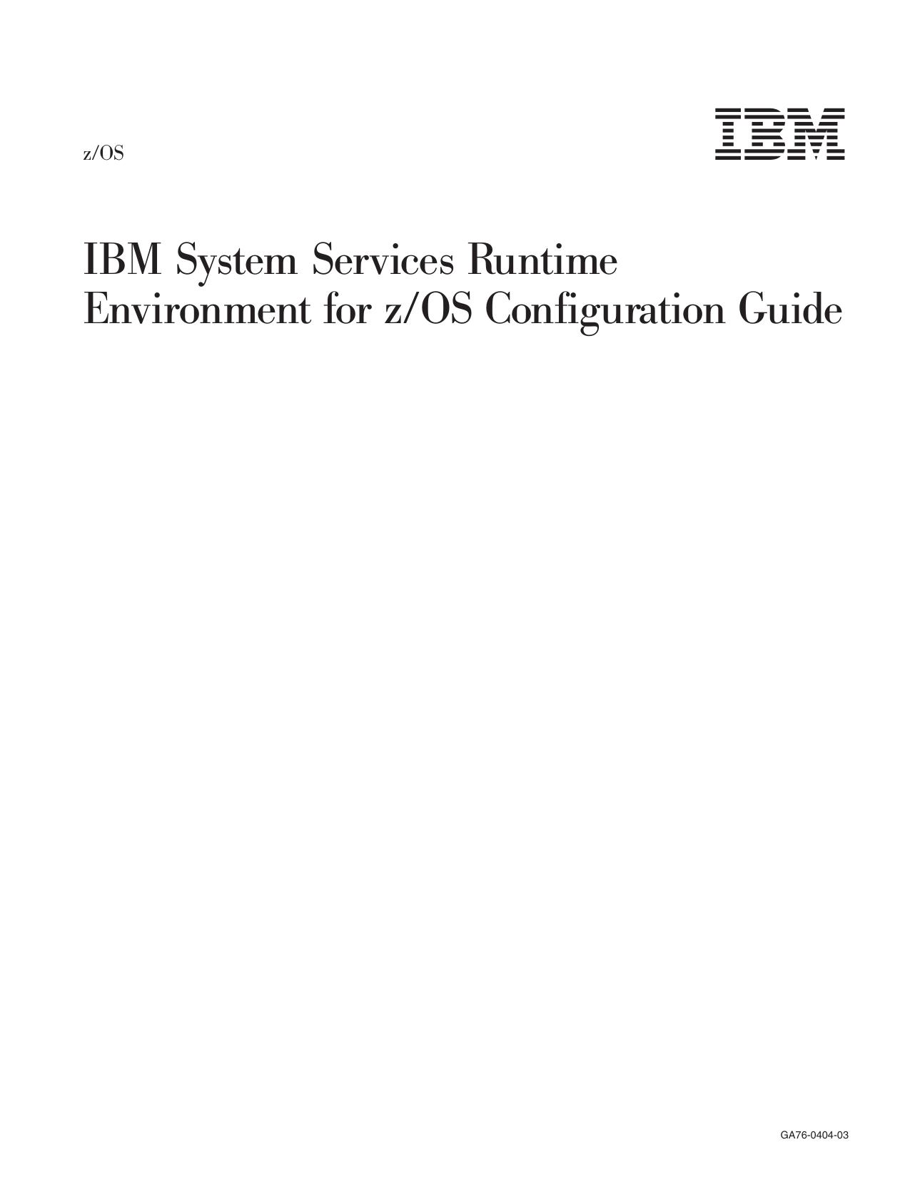 z/OS V1.1.0 IBM System Services Runtime Environment for z/OS Configuration Guide