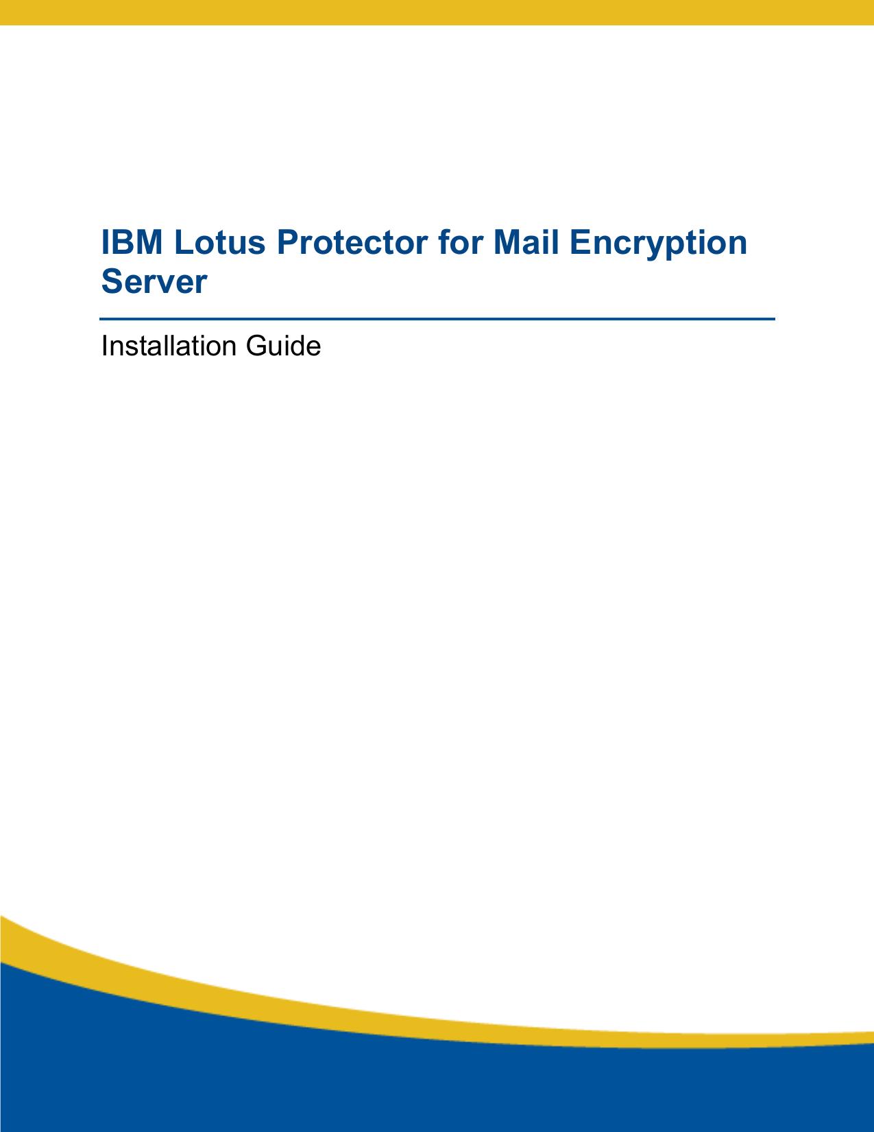 IBM Lotus Protector for Mail Encryption Server Installation Guide