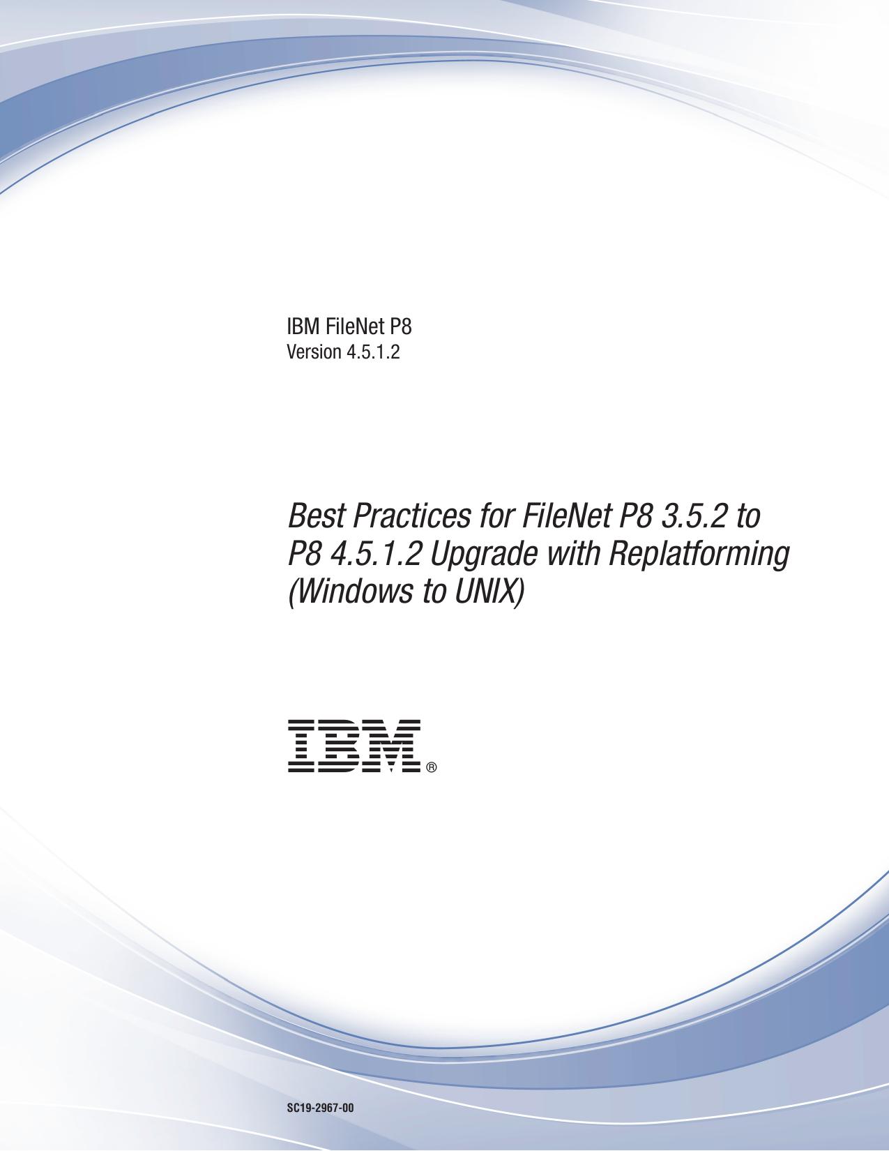 Best Practices for Upgrading P8 3.5.2 to 4.5.1.2 with Replatforming (Windows to UNIX)