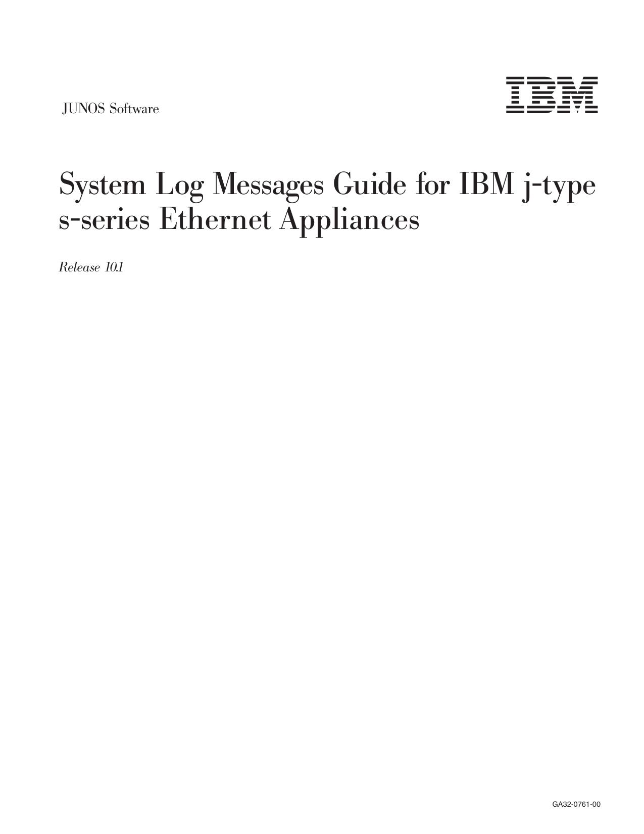 JUNOS Software System Log Messages Guide for IBM j-type s-series Ethernet Appliances
