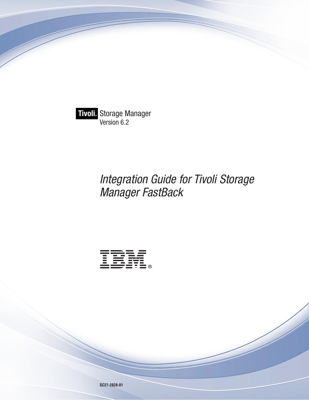 IBM Tivoli Storage Manager: Integration Guide for Tivoli Storage Manager FastBack