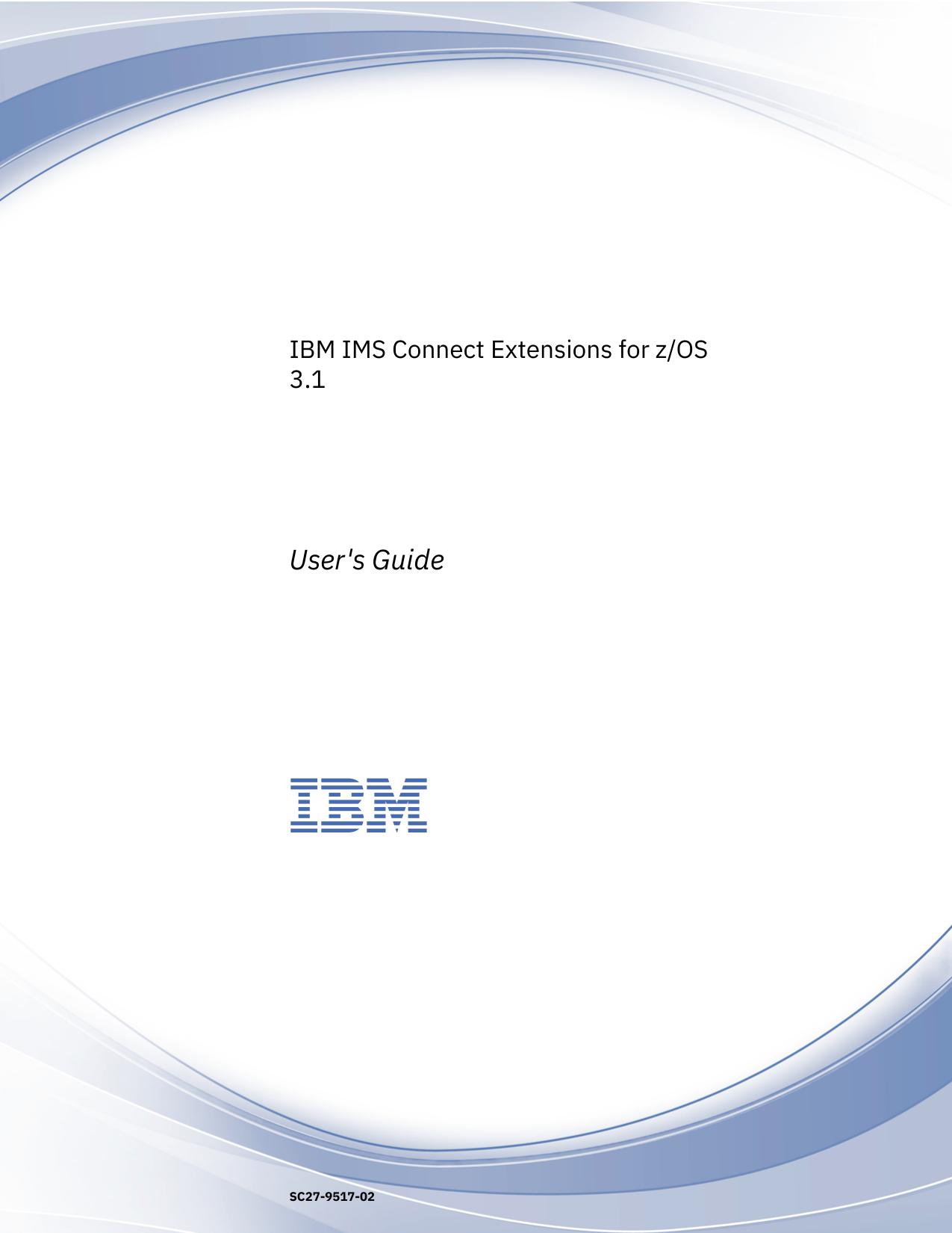 IBM IMS Connect Extensions for z/OS: User's Guide