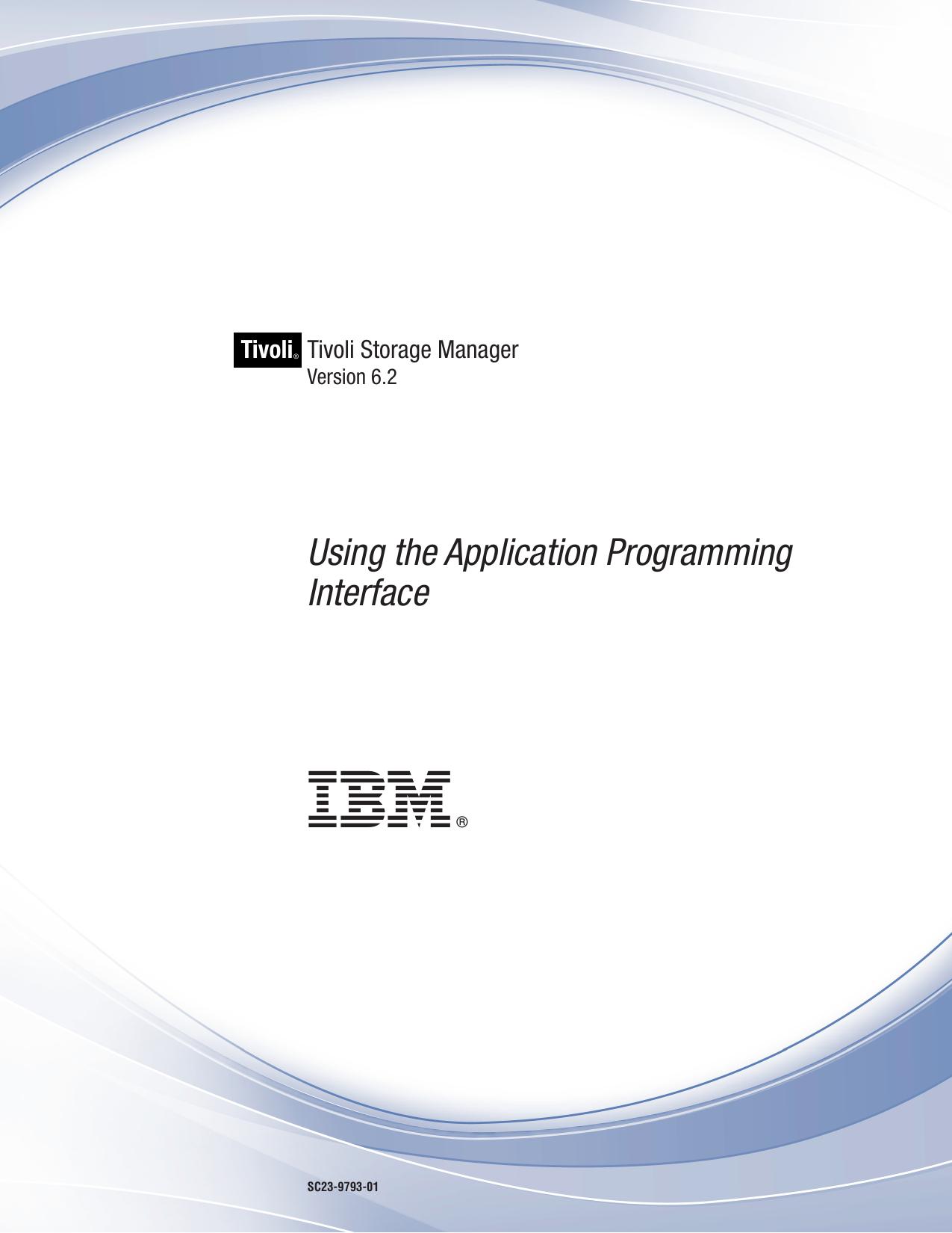 IBM Tivoli Tivoli Storage Manager: Using the Application Programming Interface