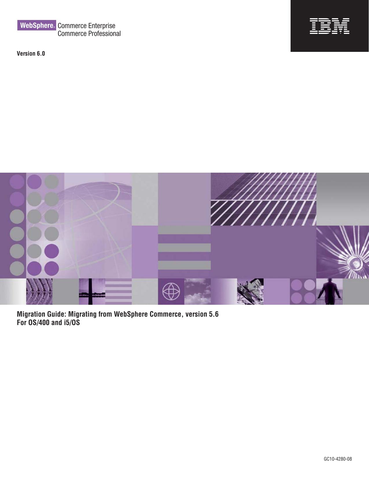 WebSphere Commerce Migration Guide: Migrating from WebSphere Commerce, version 5.6 For OS/400 and i5/OS