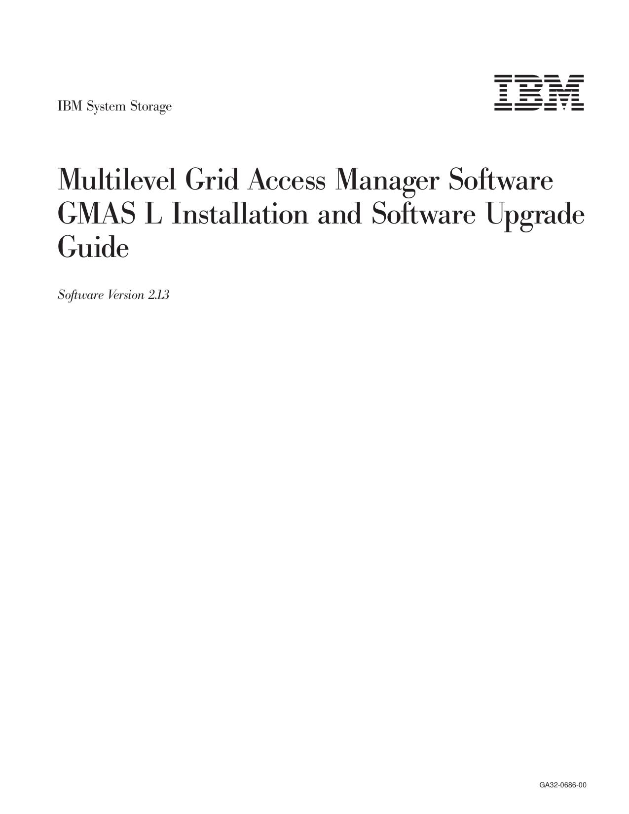 IBM System Storage Multilevel Grid Access Manager Software GMAS L Installation and Upgrade Guide, Software Version 2.1.3