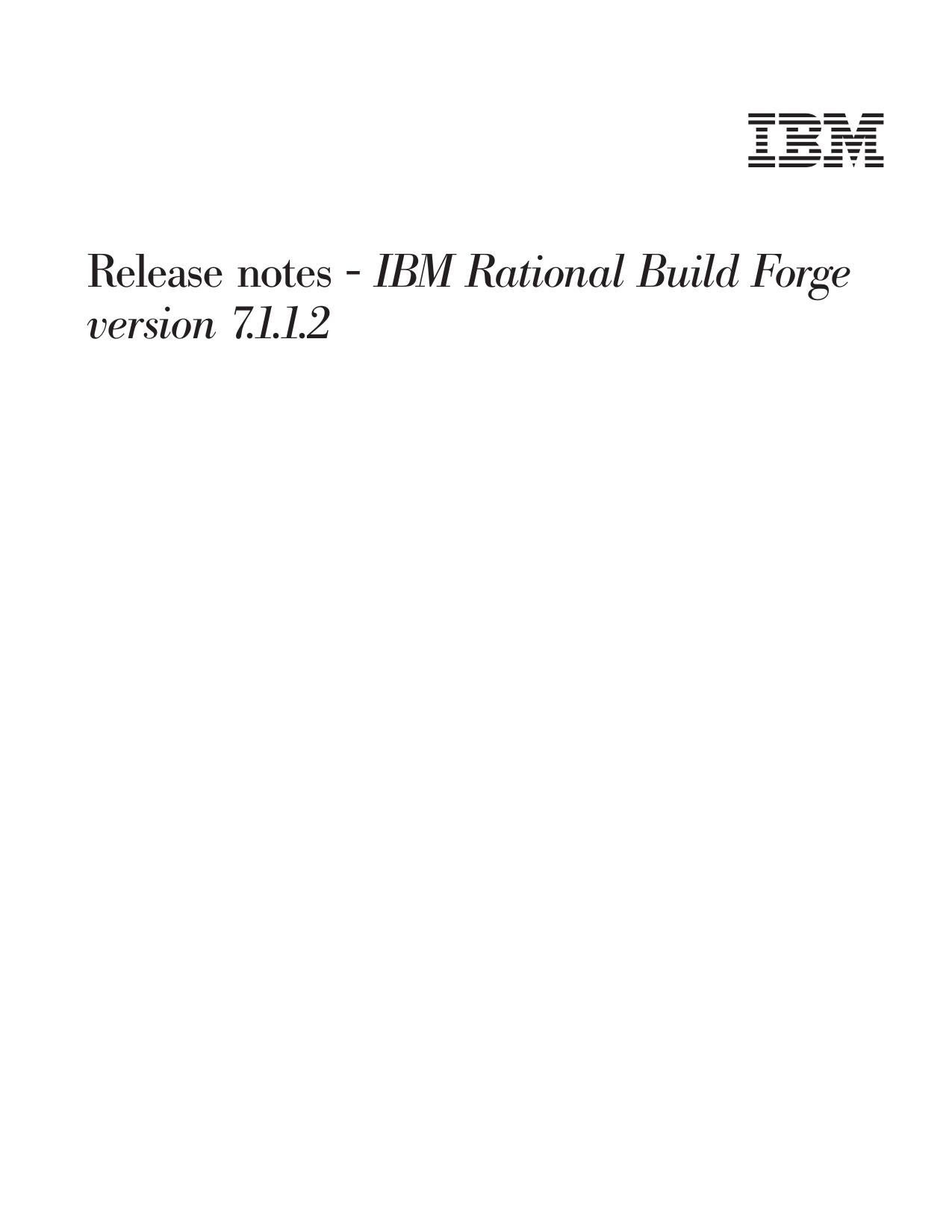 Release notes - <phsave;201;211><fv;2>IBM Rational Build Forge version 7.1.1.2<phrest;#201;#211>