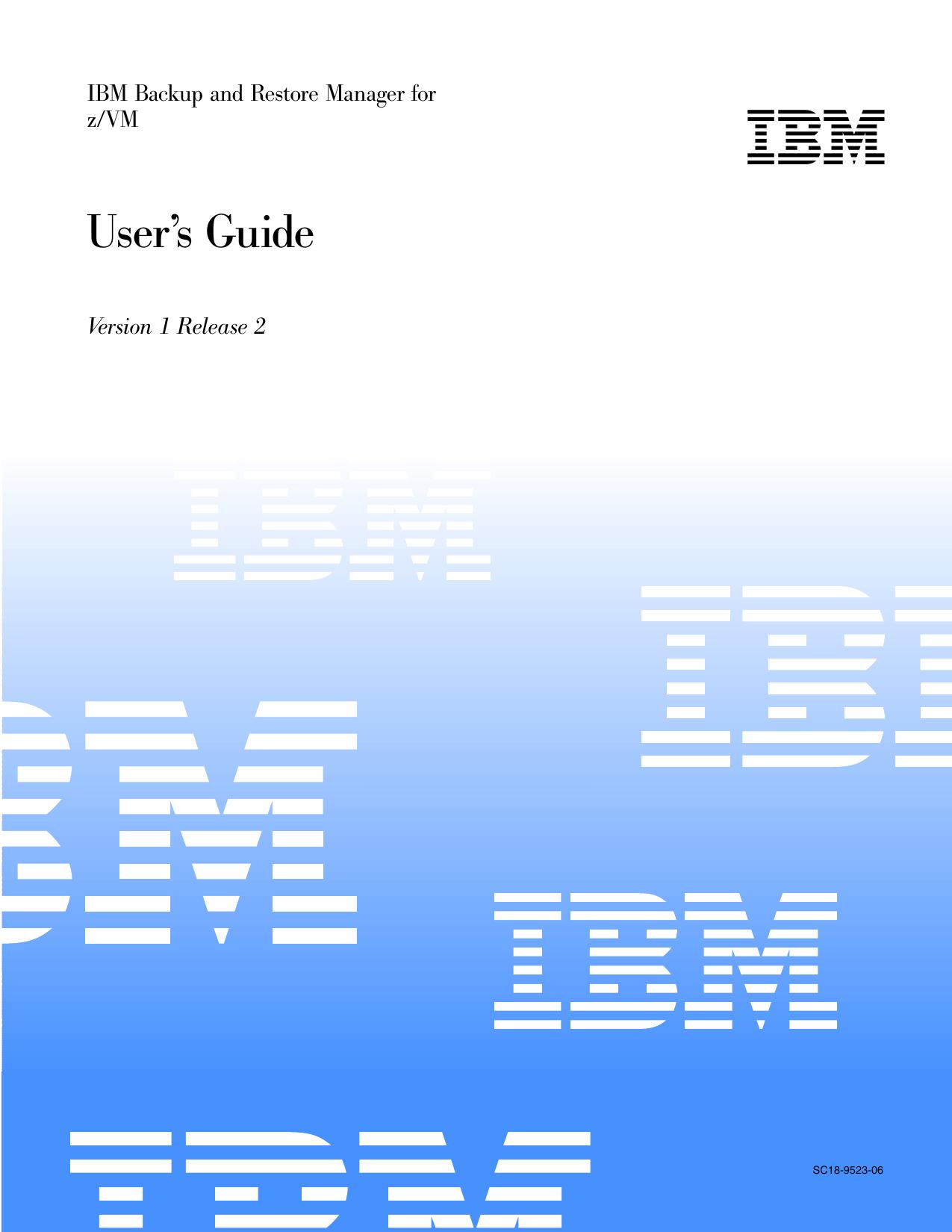 IBM Backup and Restore Manager for z/VM User s Guide