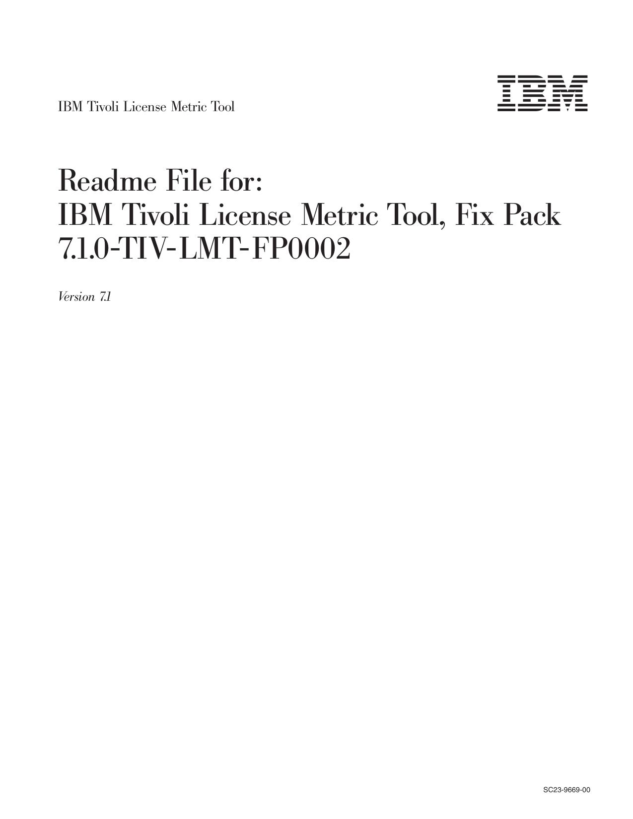 IBM Tivoli License Metric Tool: Readme File for: IBM Tivoli License Metric Tool, Fix Pack 7.1.0-TIV-LMT-FP0002