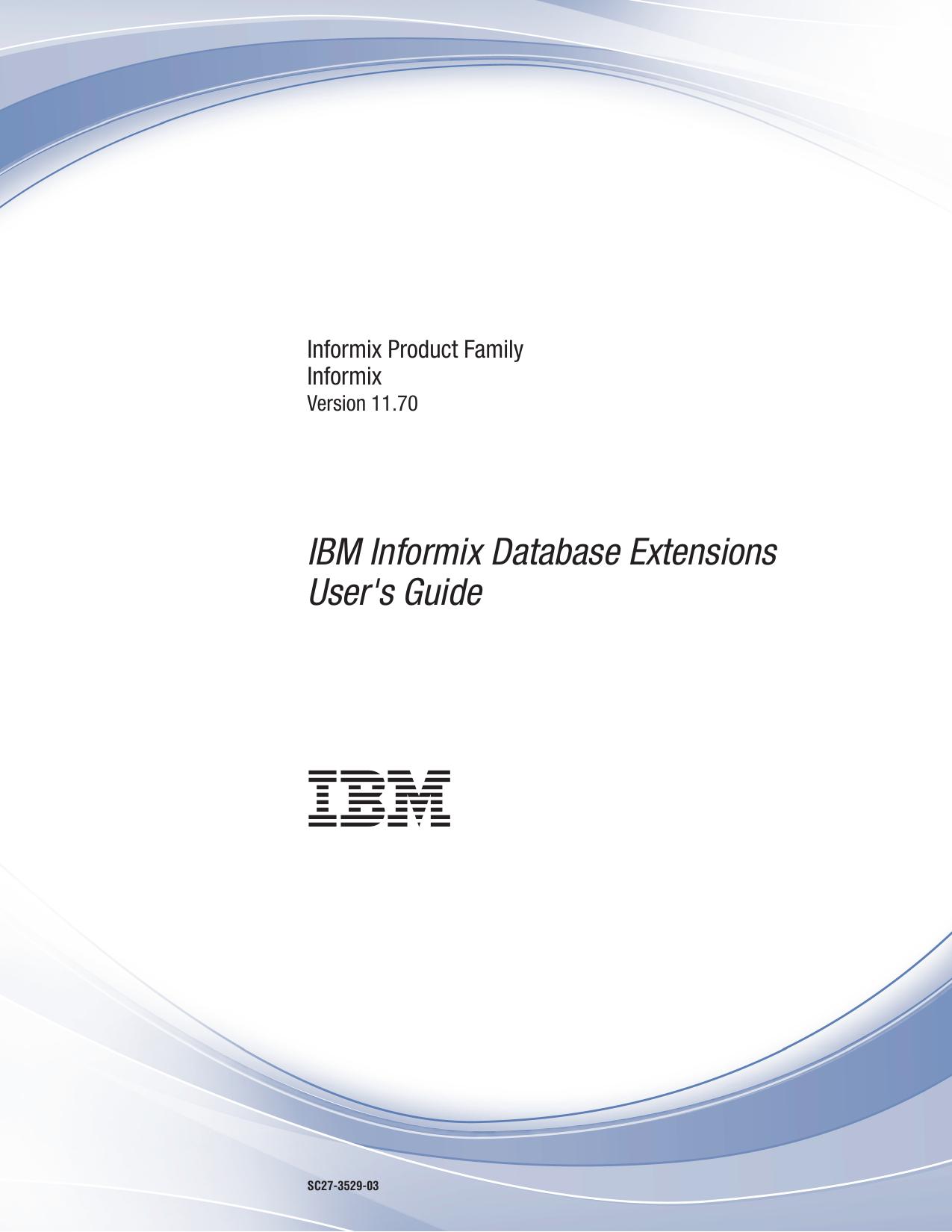 IBM Informix Database Extensions User's Guide