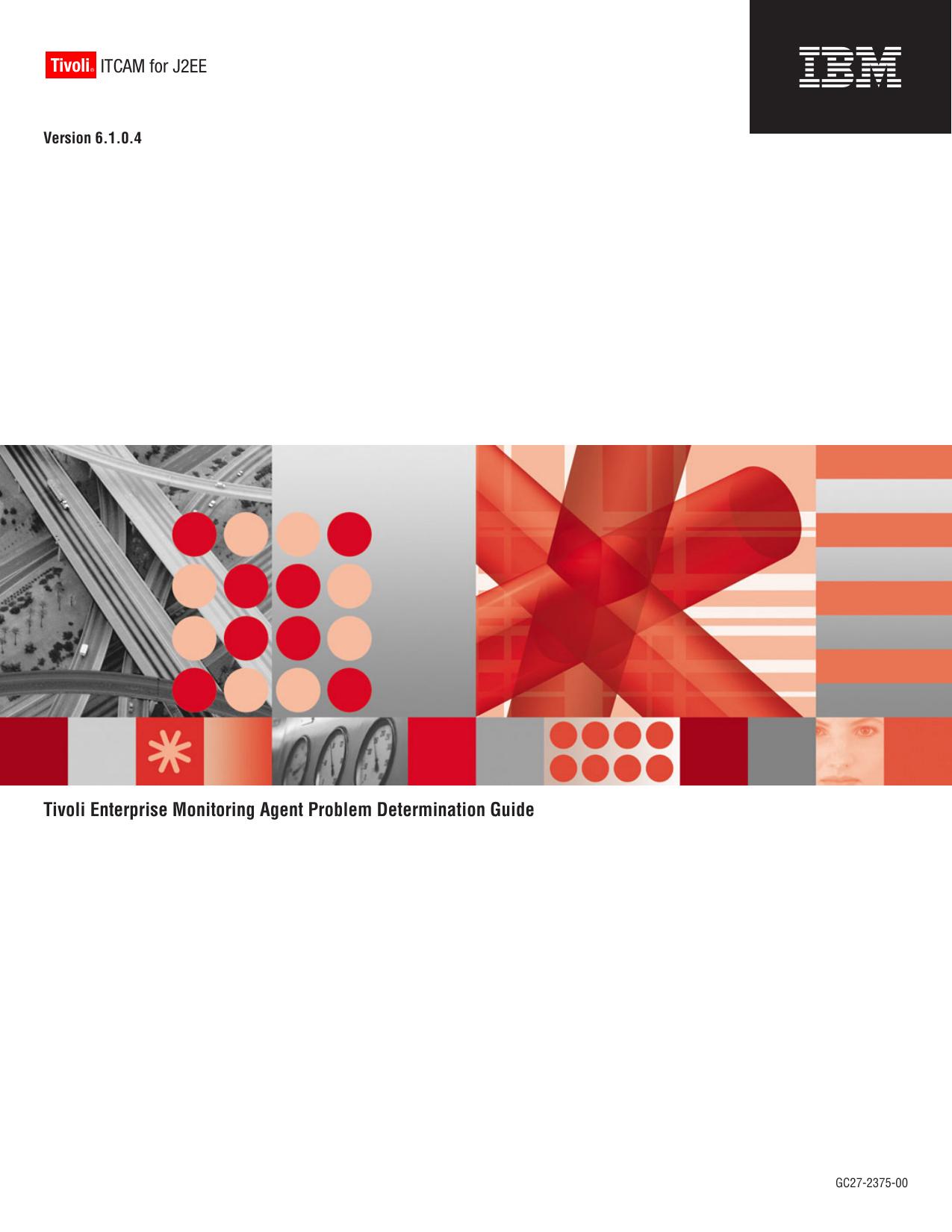 ITCAM for J2EE: Tivoli Enterprise Monitoring Agent Problem Determination Guide