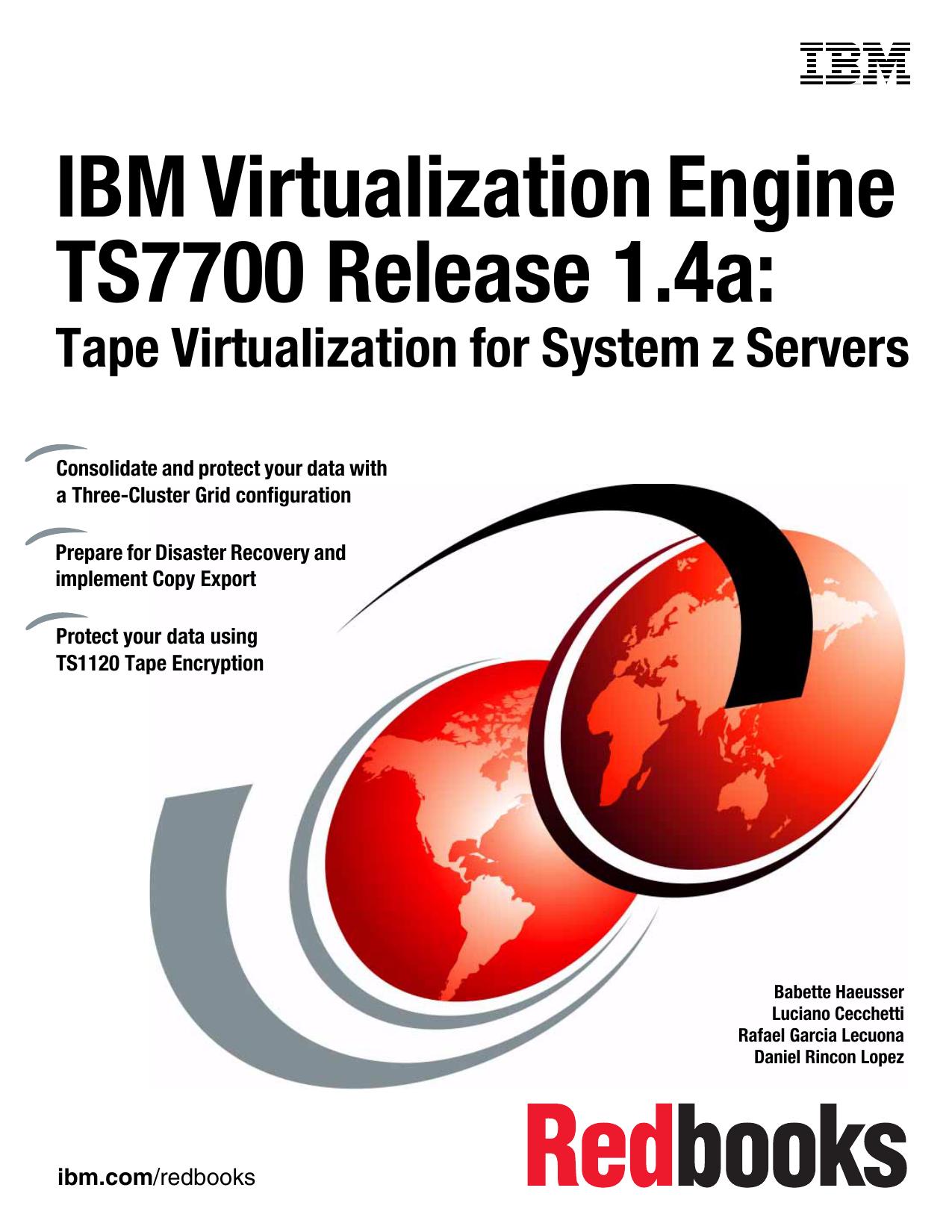 IBM Virtualization Engine TS7700 Release 1.4a: Tape Virtualization for System z Servers