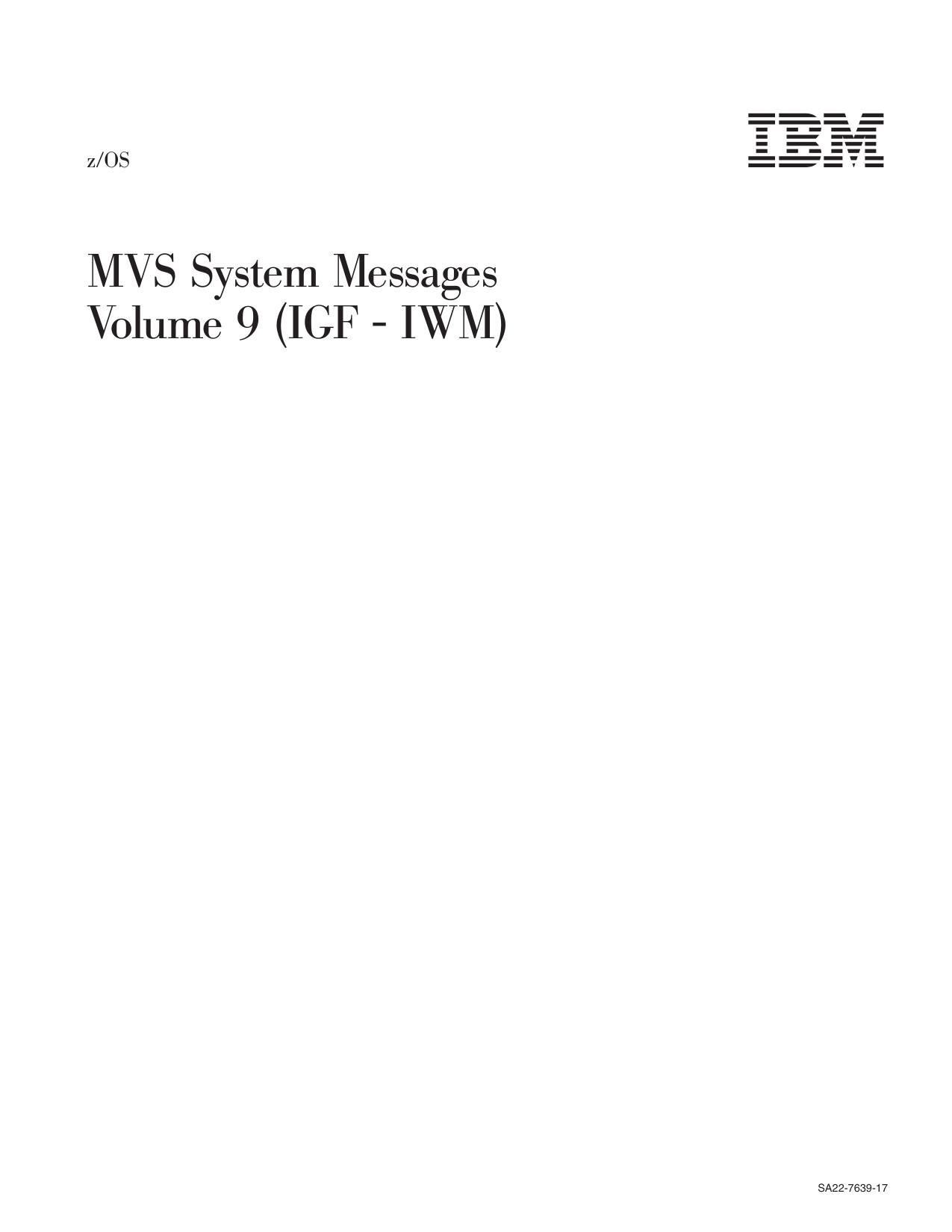 z/OS V1R10.0 MVS System Messages, Vol 9 (IGF-IWM)