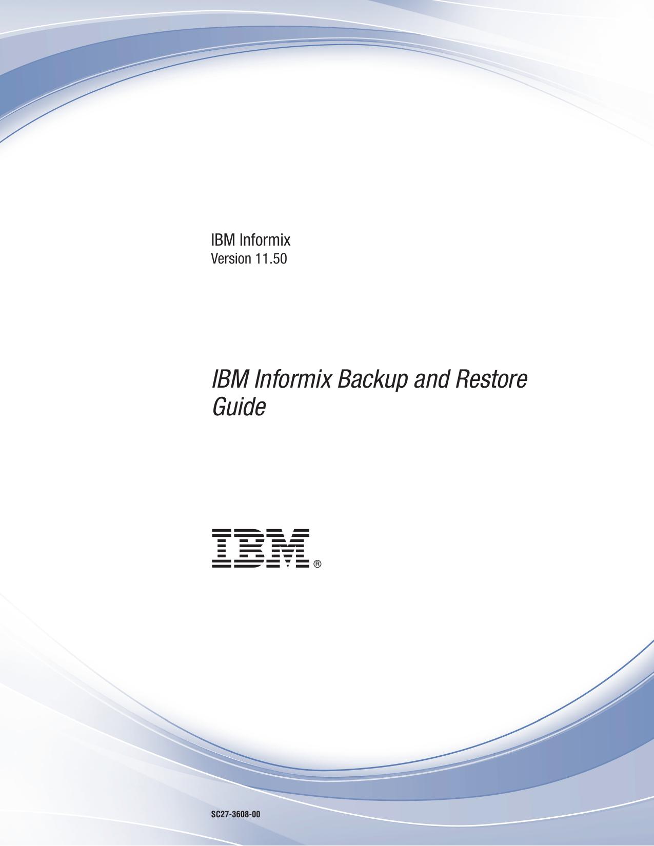 IBM Informix Backup and Restore Guide