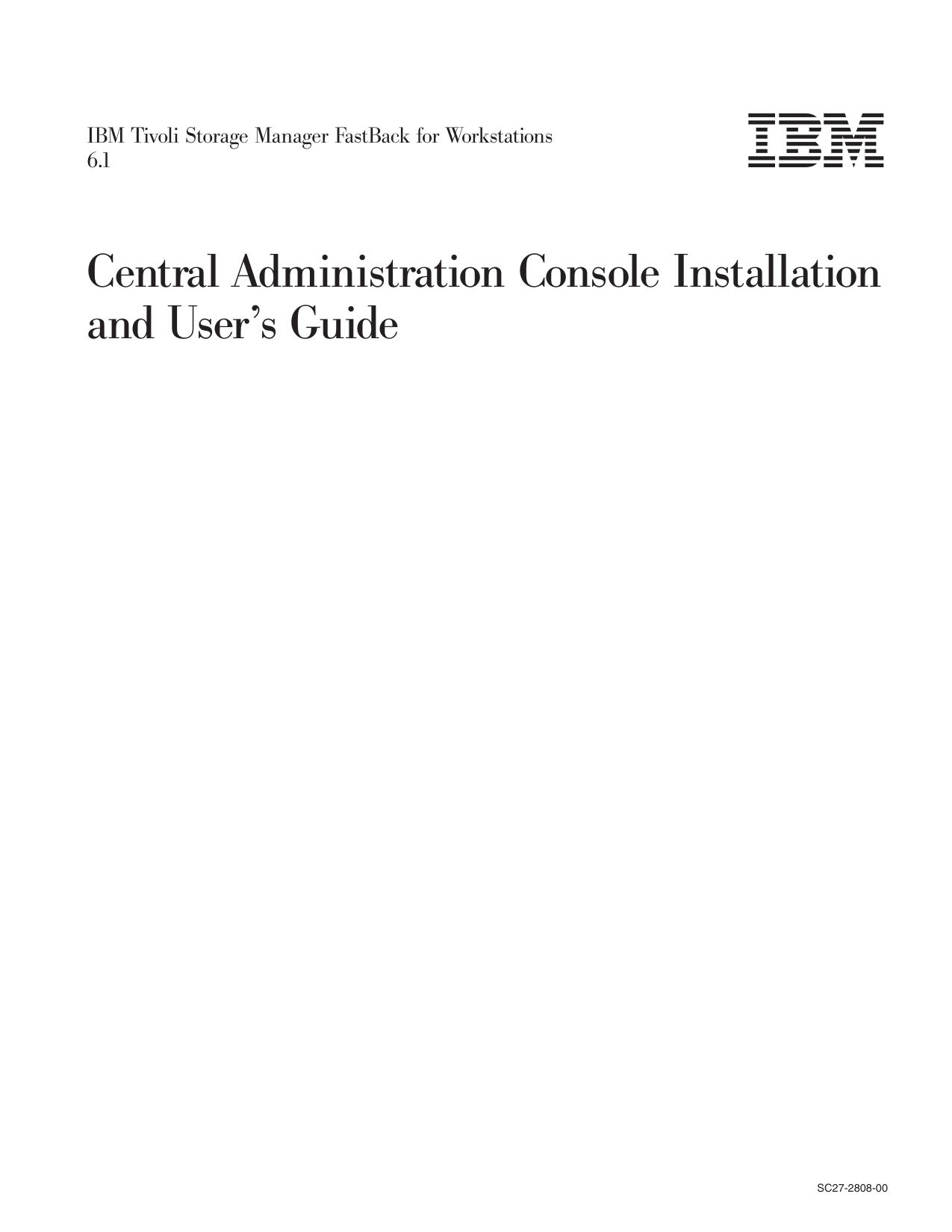 IBM Tivoli Storage Manager FastBack for Workstations 6.1: Central Administration Console Installation and User's Guide