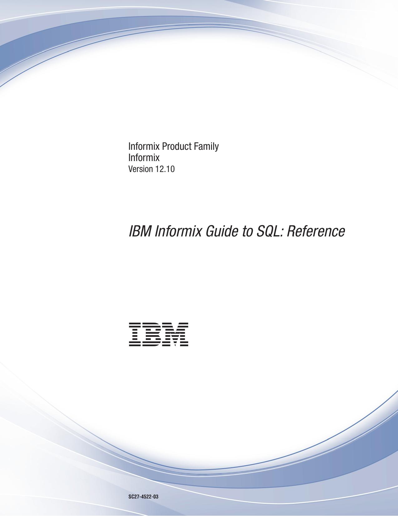 IBM Informix Guide to SQL: Reference