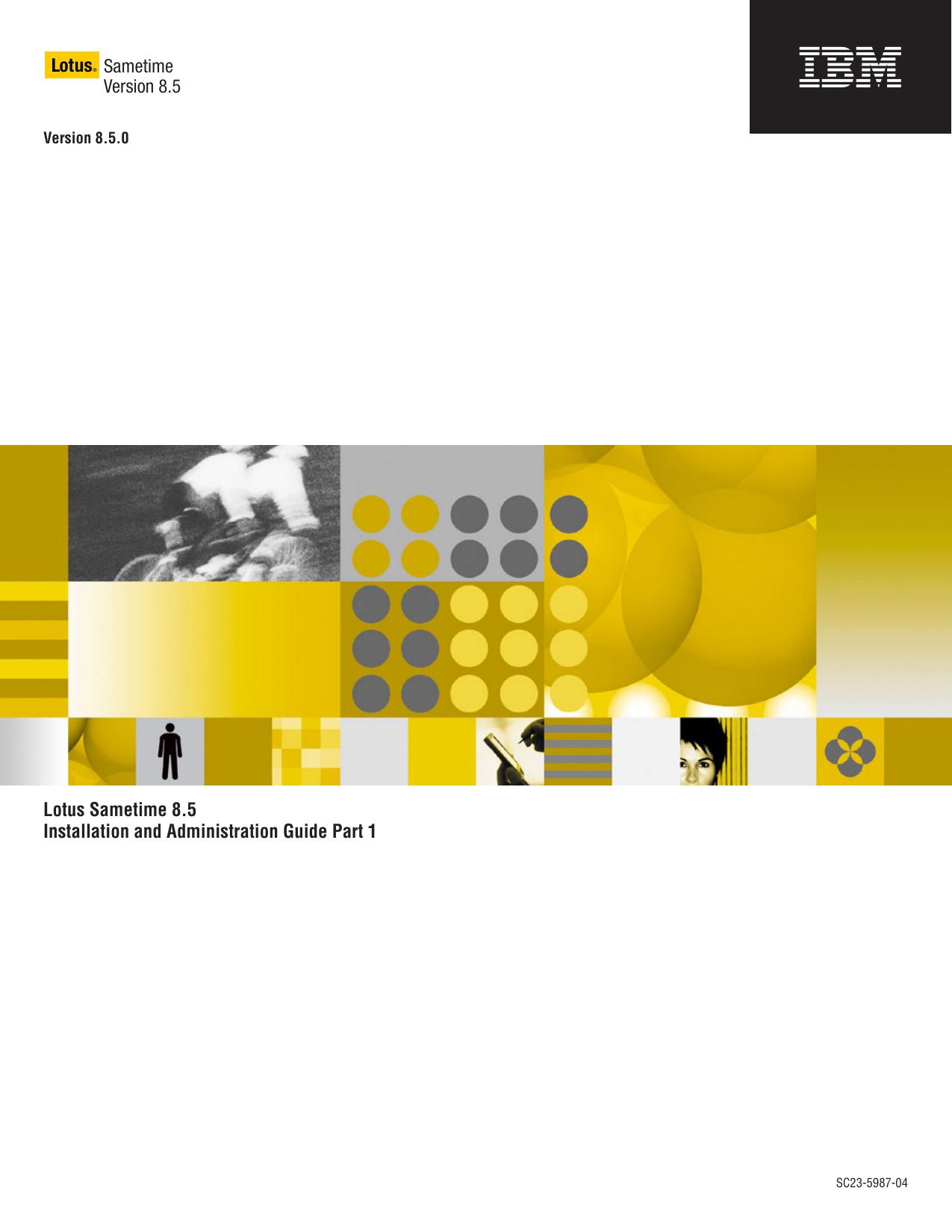 Lotus Sametime: Installation and Administration Guide Part 1