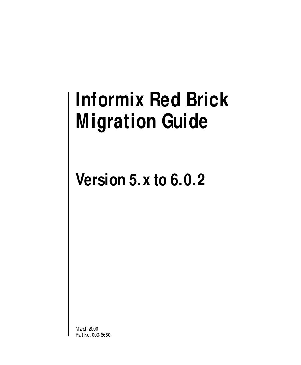 Informix Red Brick Migration Guide Version 5.x to 6.0.2