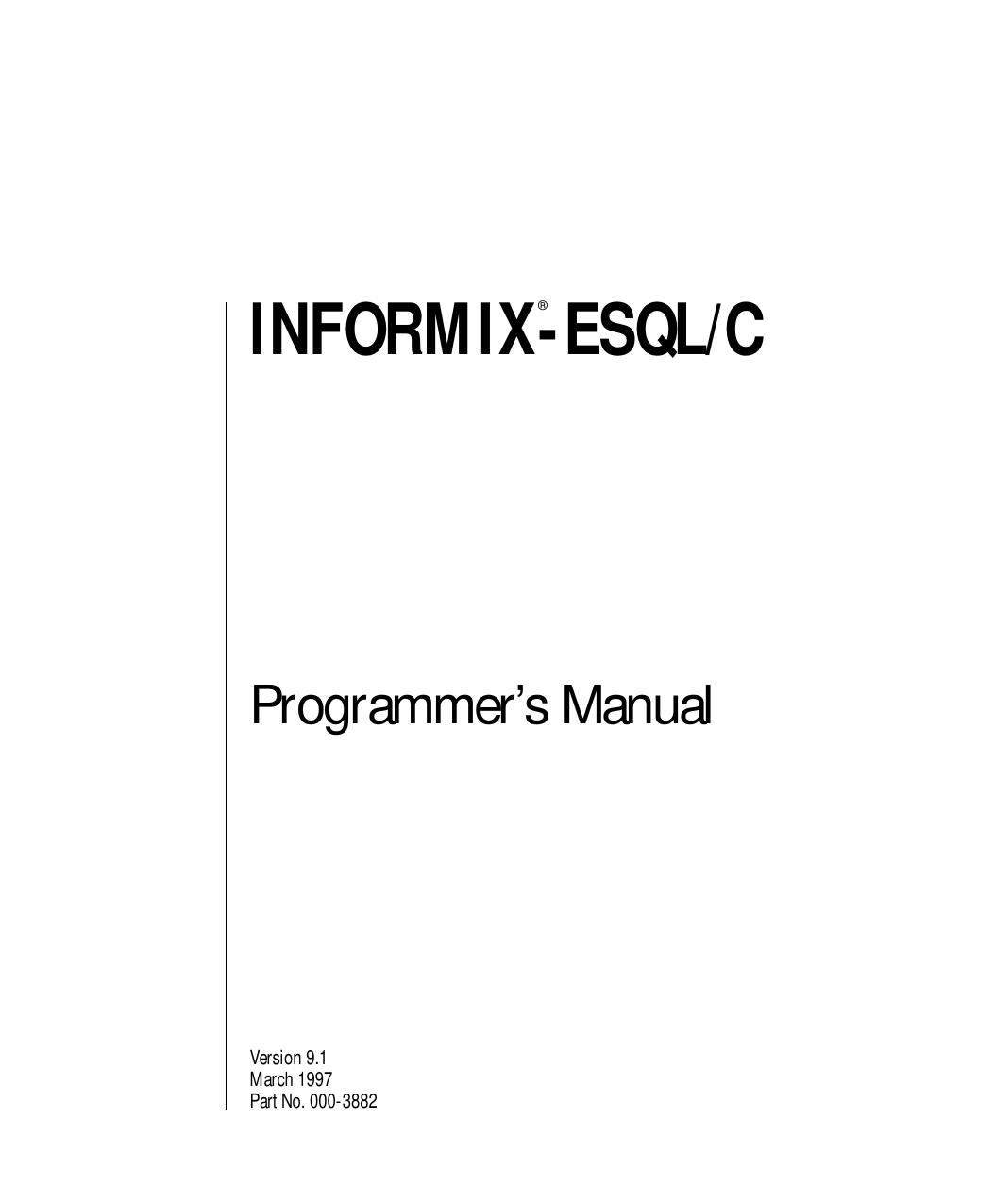 INFORMIX-ESQL/C Programmer's Manual