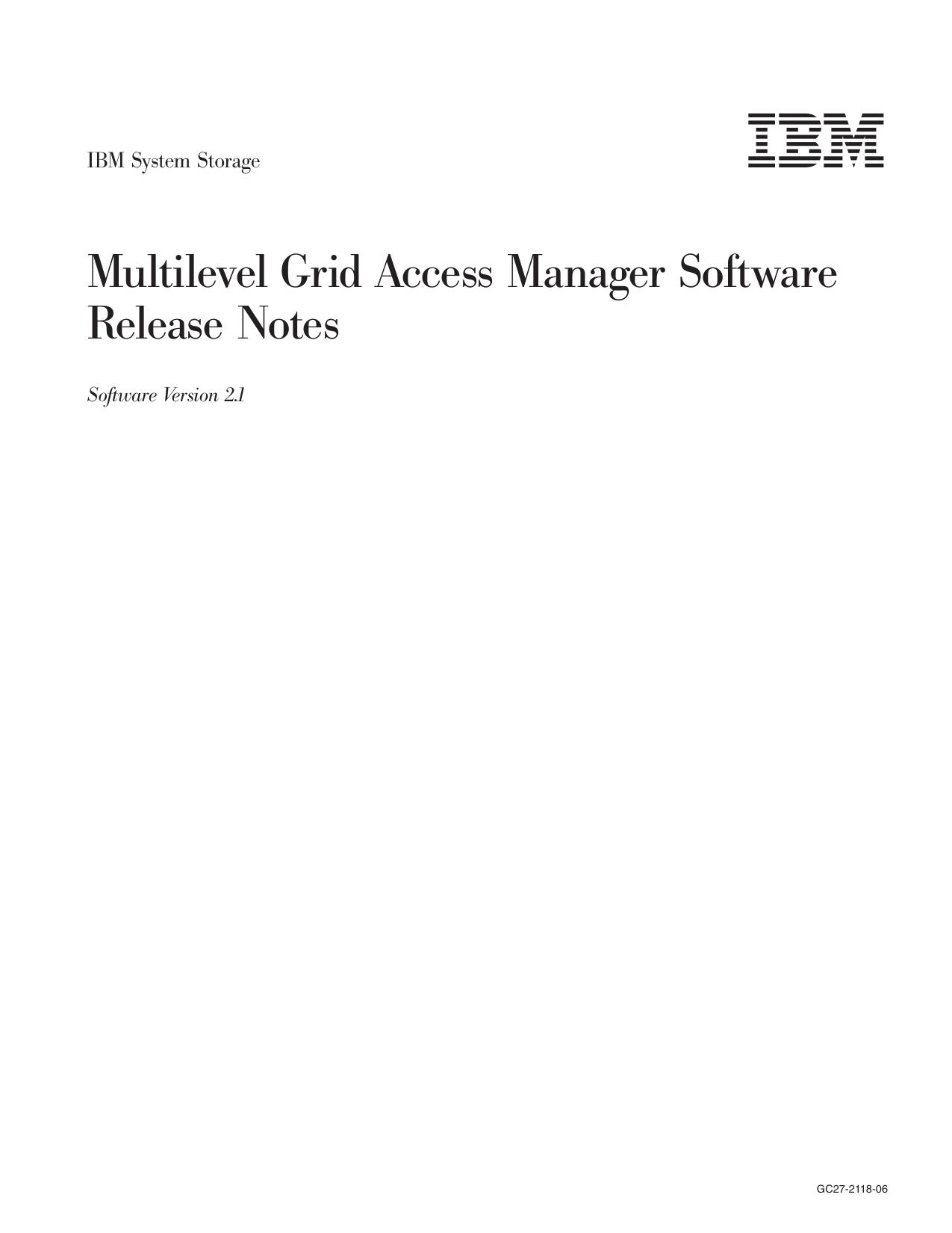 IBM System Storage Multilevel Grid Access Manager Software Release Notes Software Version 2.1 GC27-2118-06