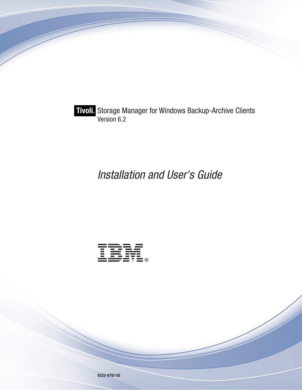 IBM Tivoli Storage Manager for Windows Backup-Archive Clients: Installation and User's Guide