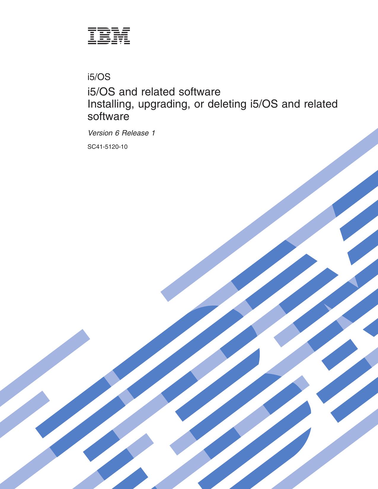 i5/OS: i5/OS and related software Installing, upgrading, or deleting i5/OS and related software