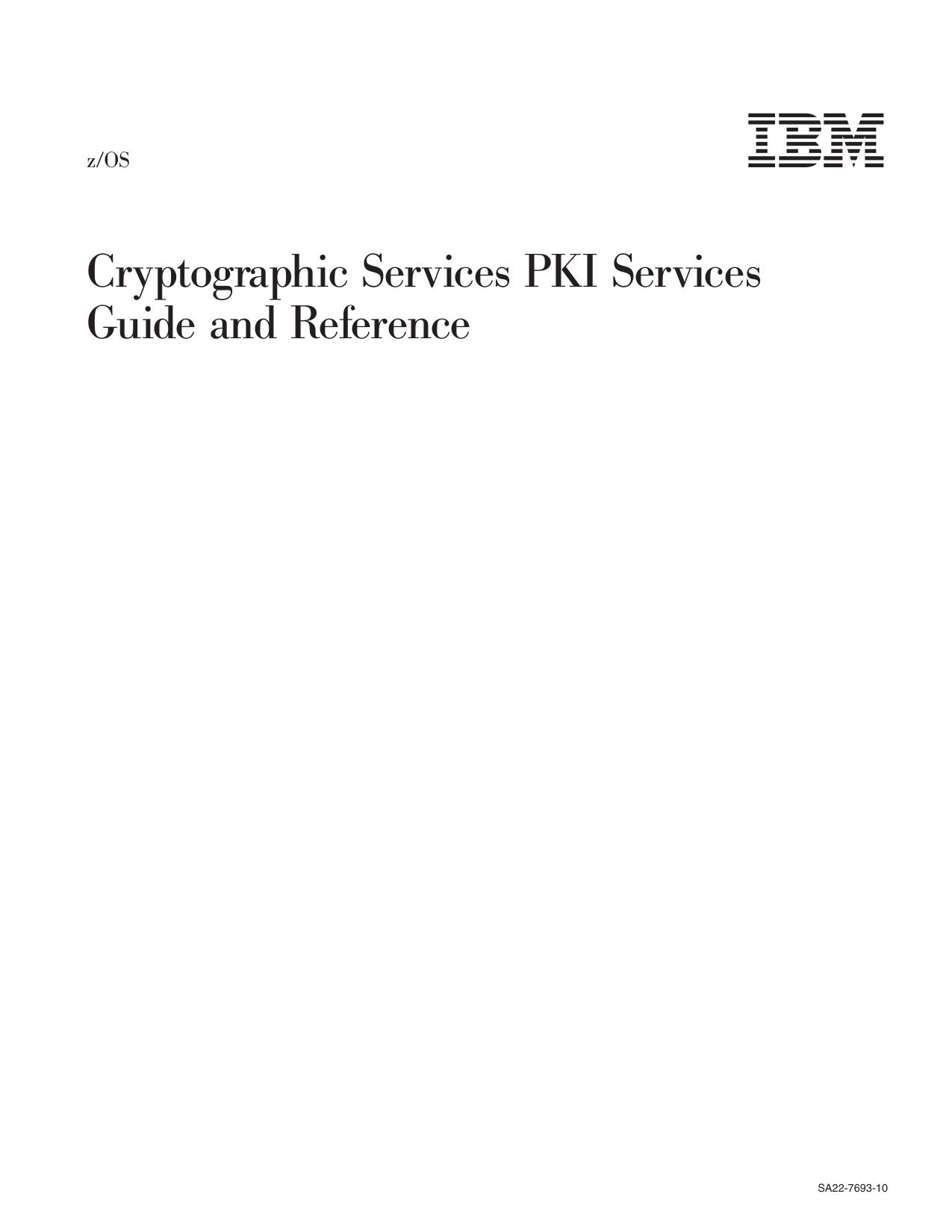 z/OS V1R10.0 Cryptographic Services PKI Services Guide and Reference