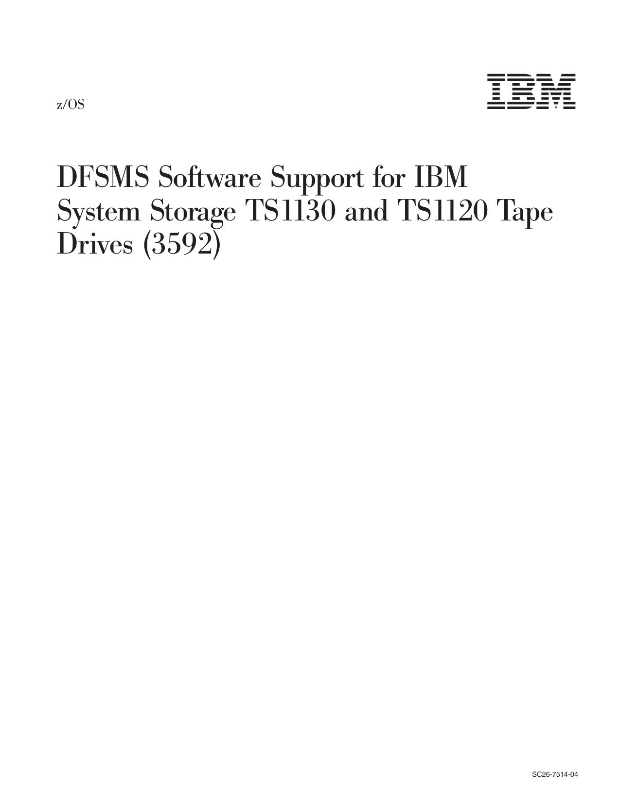 z/OS DFSMS Software Support for IBM System Storage TS1130 and TS1120 Tape Drives (3592)