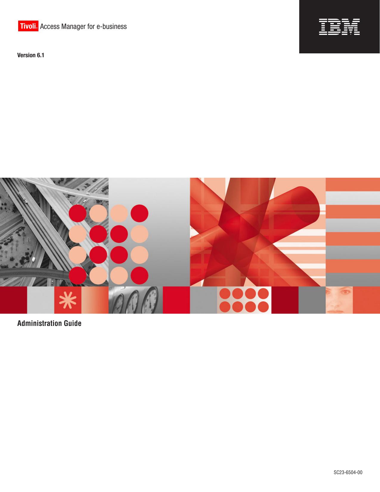 IBM Tivoli Access Manager for e-business 6.1: Administration Guide
