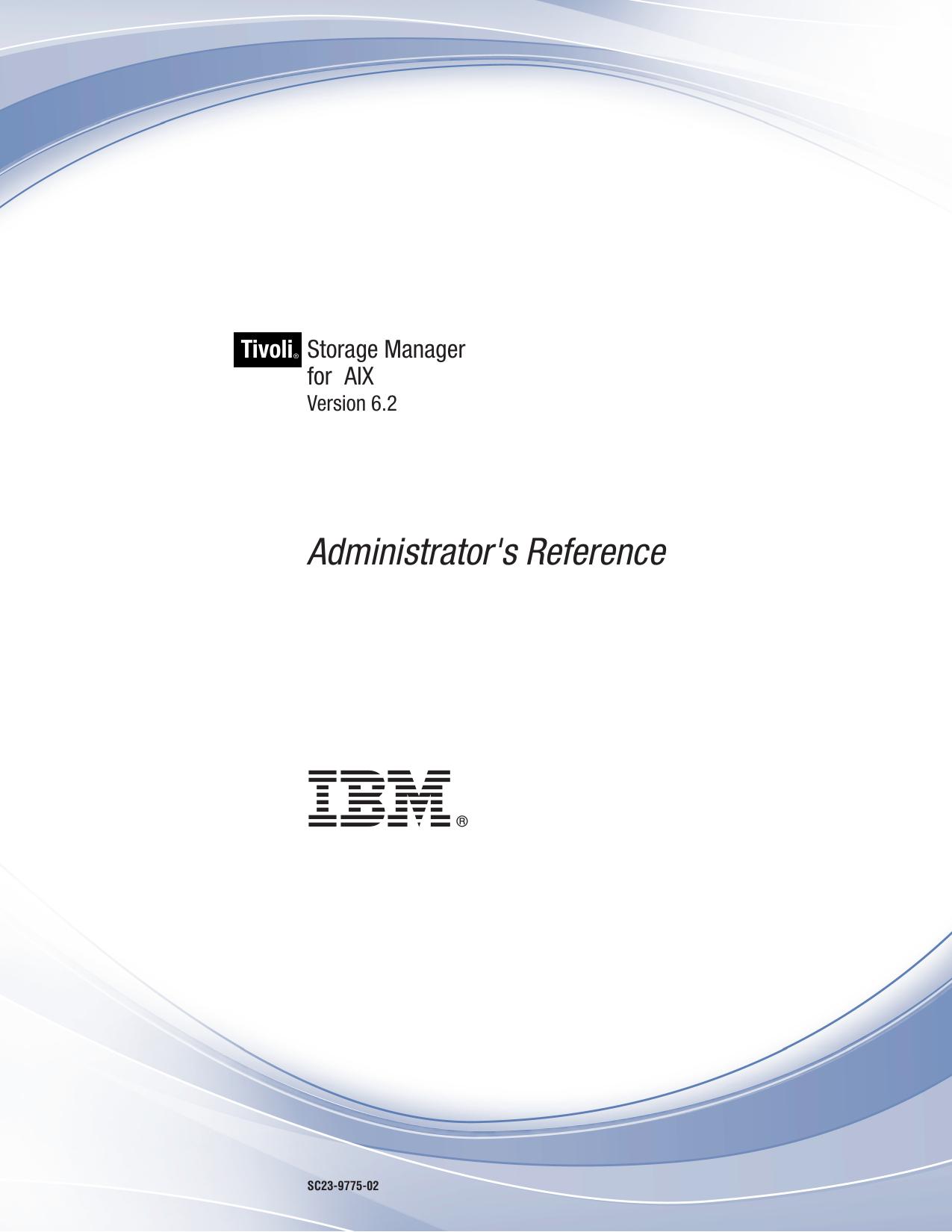 IBM Tivoli Storage Manager for AIX: Administrator's Reference