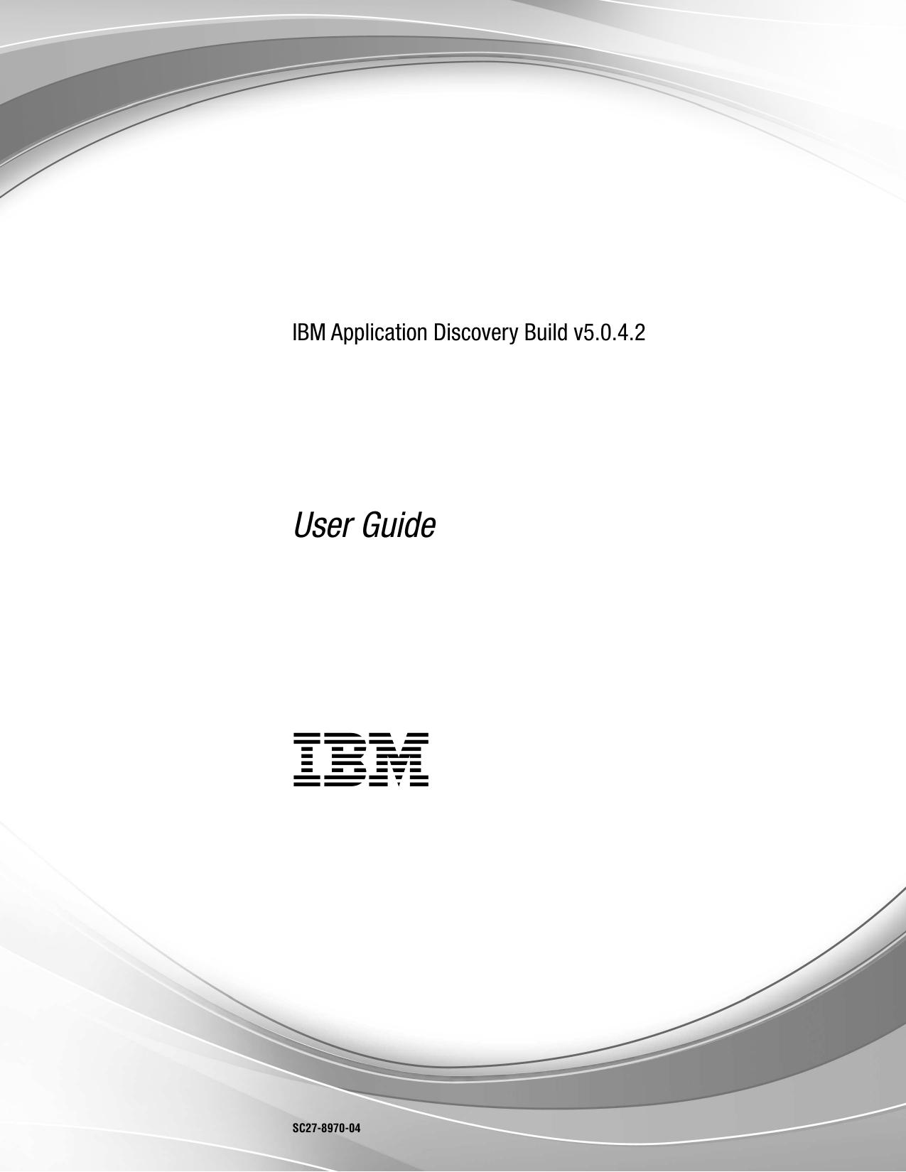 IBM Application Discovery Build v5.0.4.2: User Guide