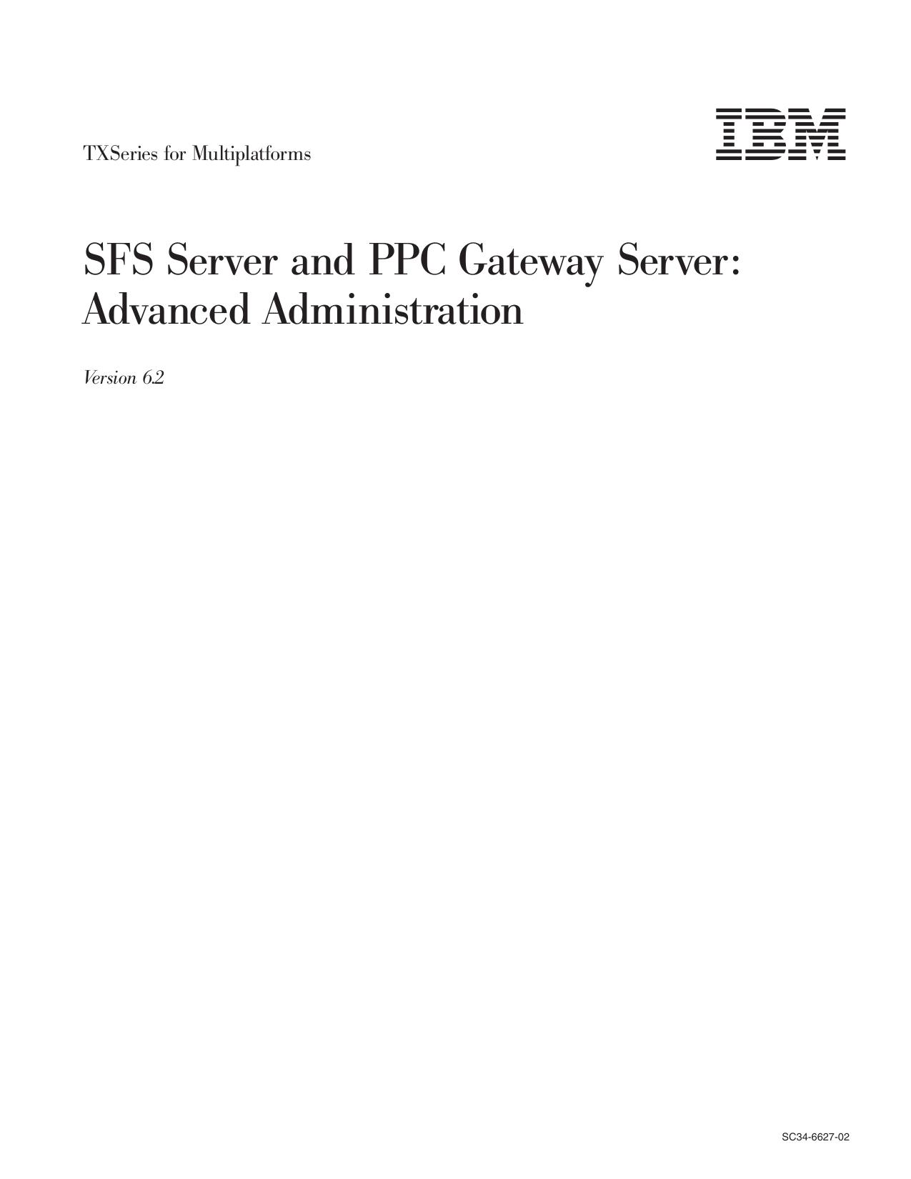 TXSeries for Multiplatforms: SFS Server and PPC Gateway Server: Advanced Administration