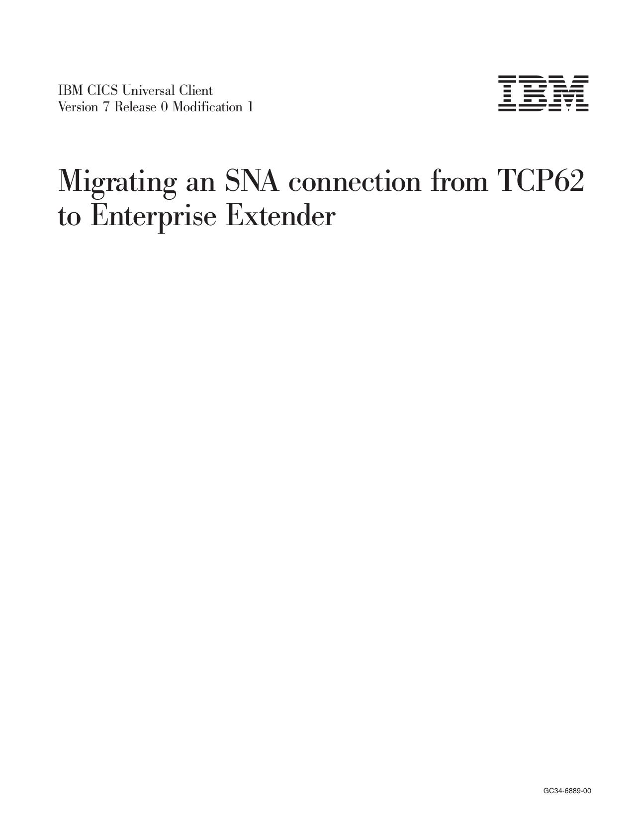 IBM CICS Universal Client Version 7 Release 0 Modification 1: Migrating an SNA connection from TCP62 to Enterprise Extender