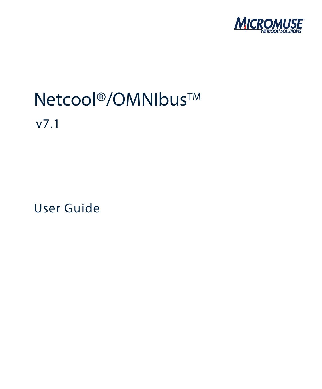 Netcool/OMNIbus User Guide v7.1