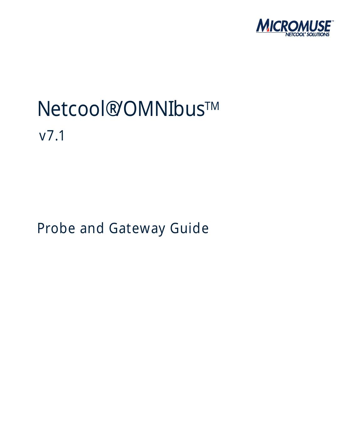 Netcool/OMNIbus Probe and Gateway Guide v7.1