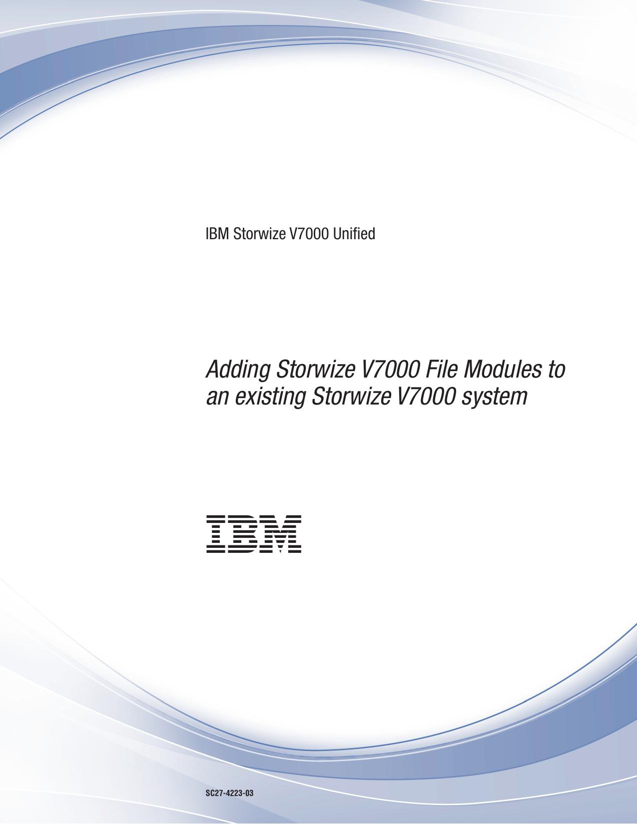 IBM Storwize V7000 Unified: Adding Storwize V7000 File Modules to an existing Storwize V7000 system 2073-720