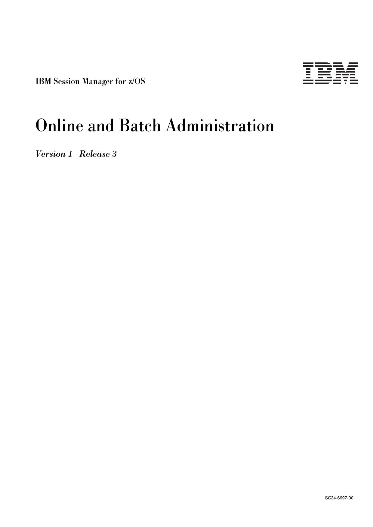 IBM Session Manager for z/OS Online and Batch Administration